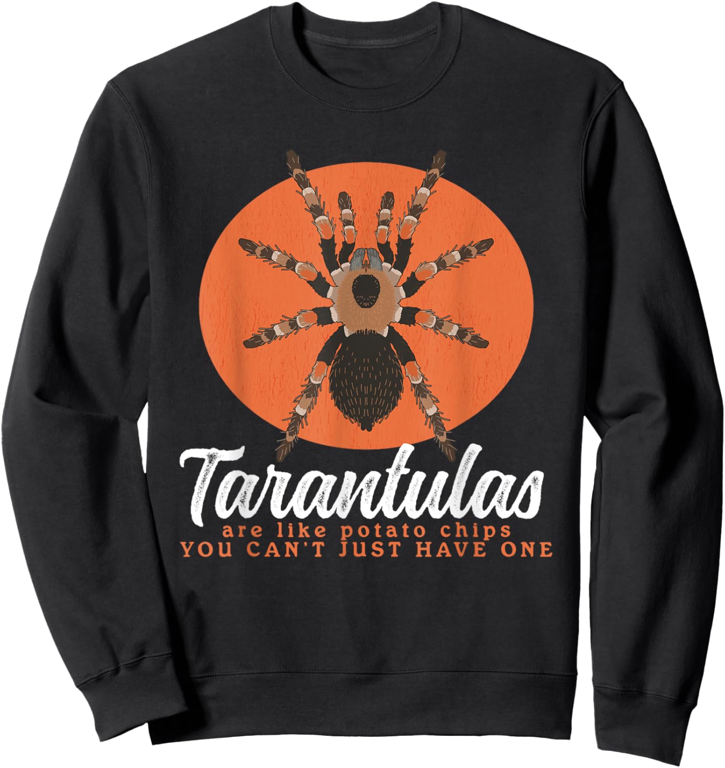 Tarantulas Are Like | Spider Tarantula Sweatshirt - Sweatshirt | Black