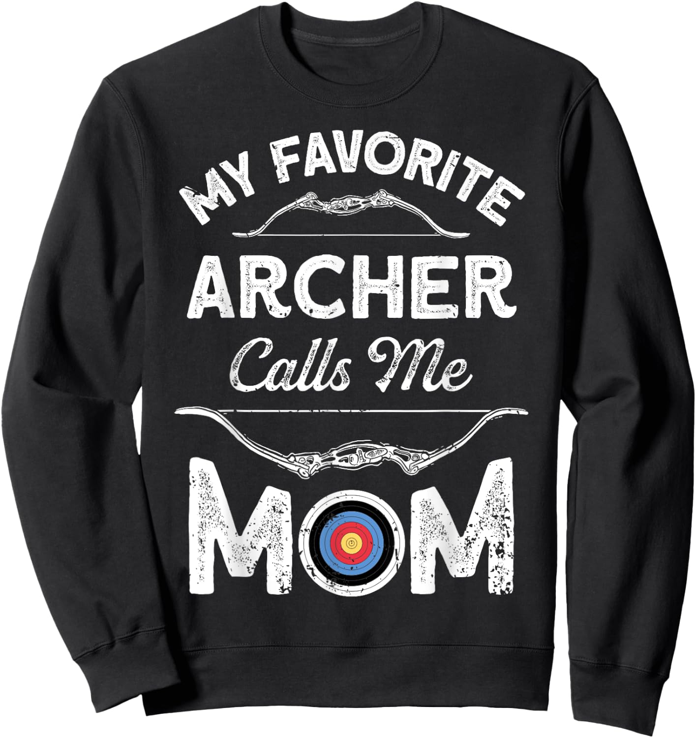 My Favorite Archer Calls Me Mom Funny Archery Mothers Day Sweatshirt - Sweatshirt | Black