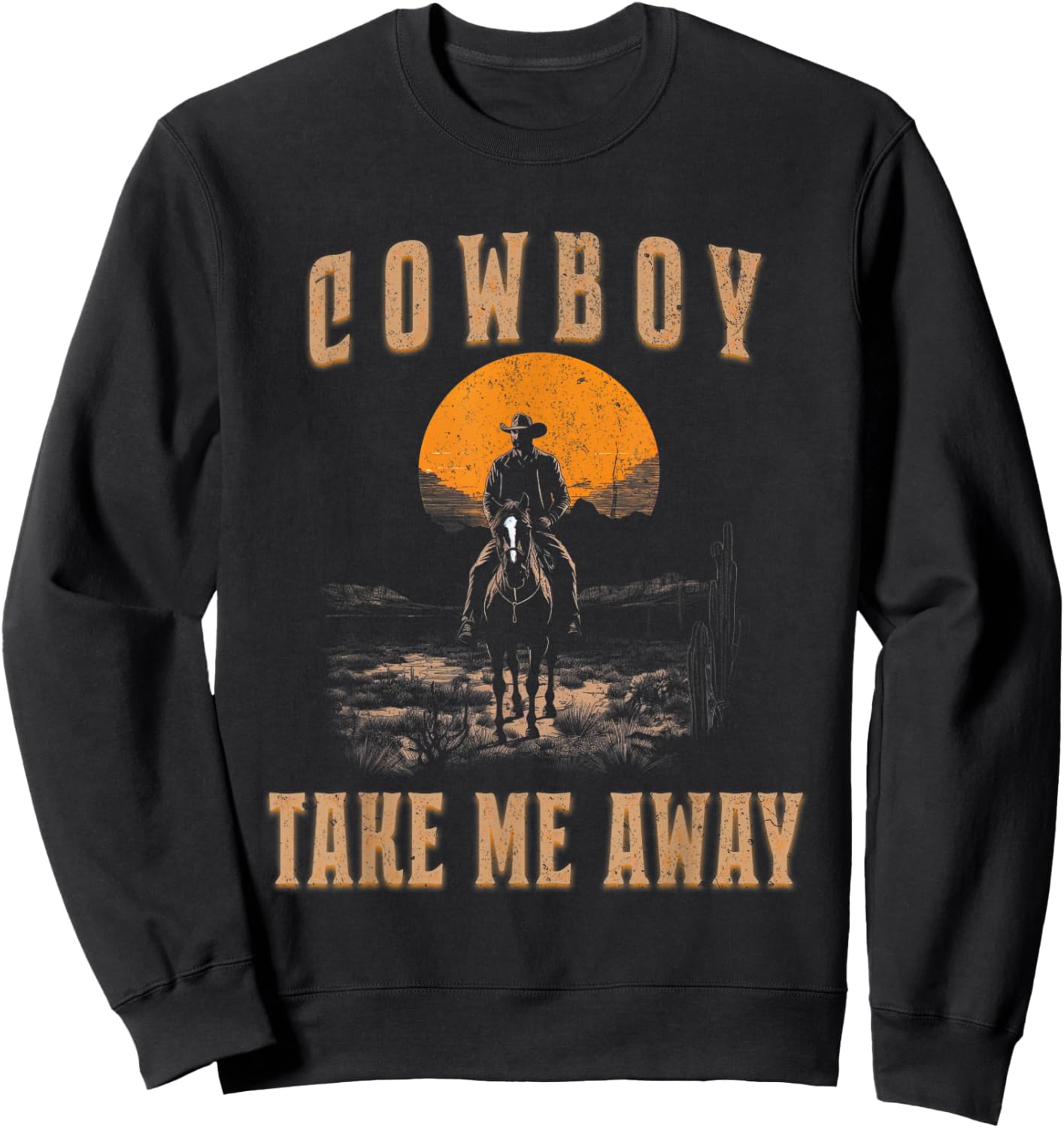 Vintage Western Life Rodeo Country Cowboy Take Me Away Sweatshirt - Sweatshirt | Black
