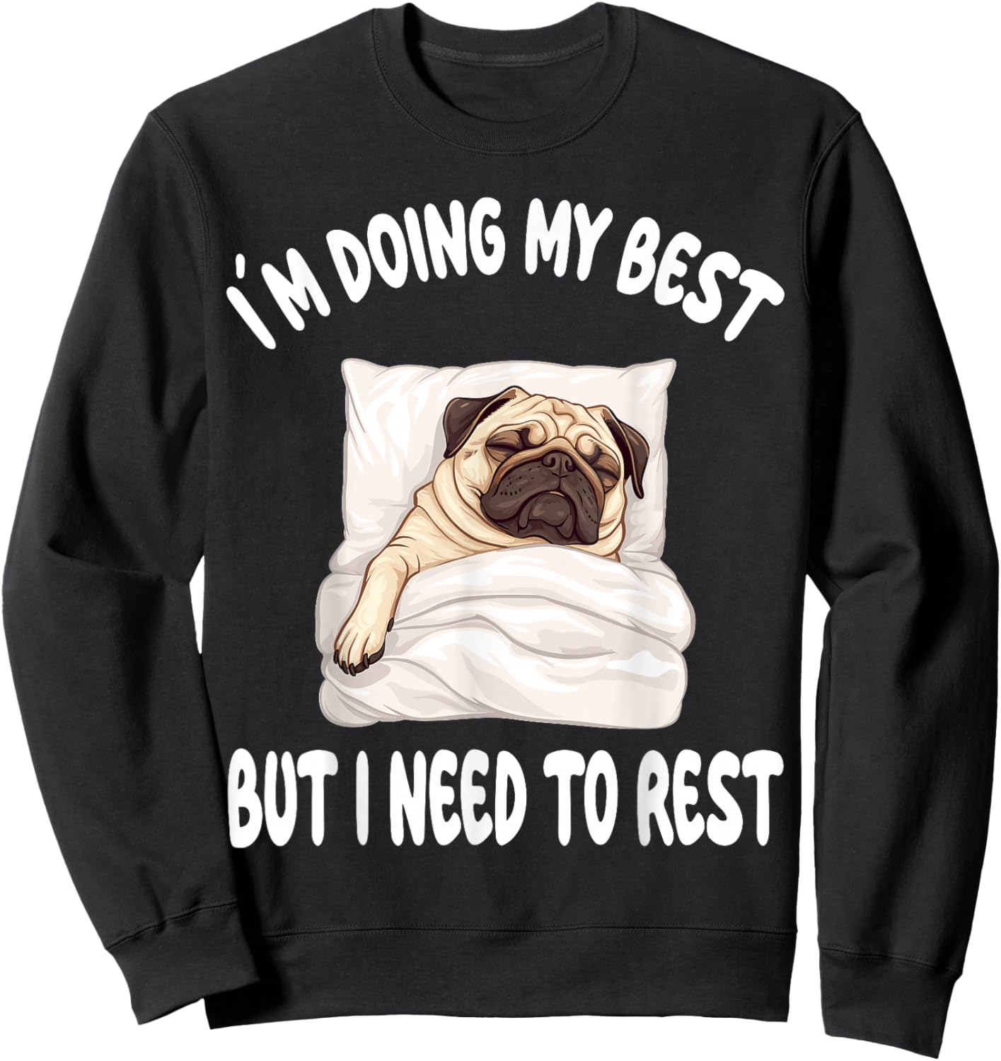 Pug Puggy Dog Pajamas Nightgown Sleeping Napping Sweatshirt - Sweatshirt | Black