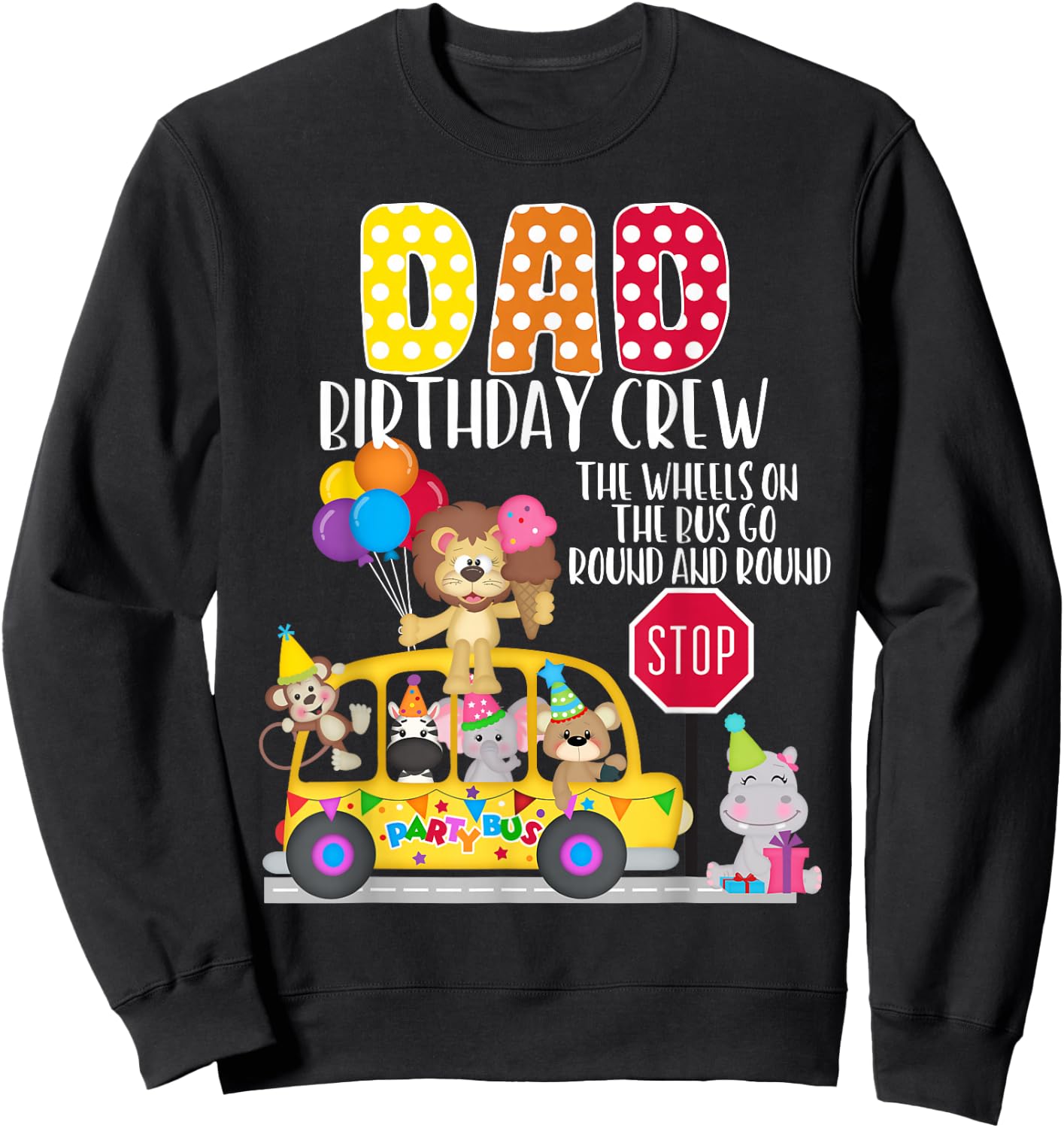 The Wheels On The Bus Dad Birthday Crew Party Toddler Kids Sweatshirt - Sweatshirt | Black
