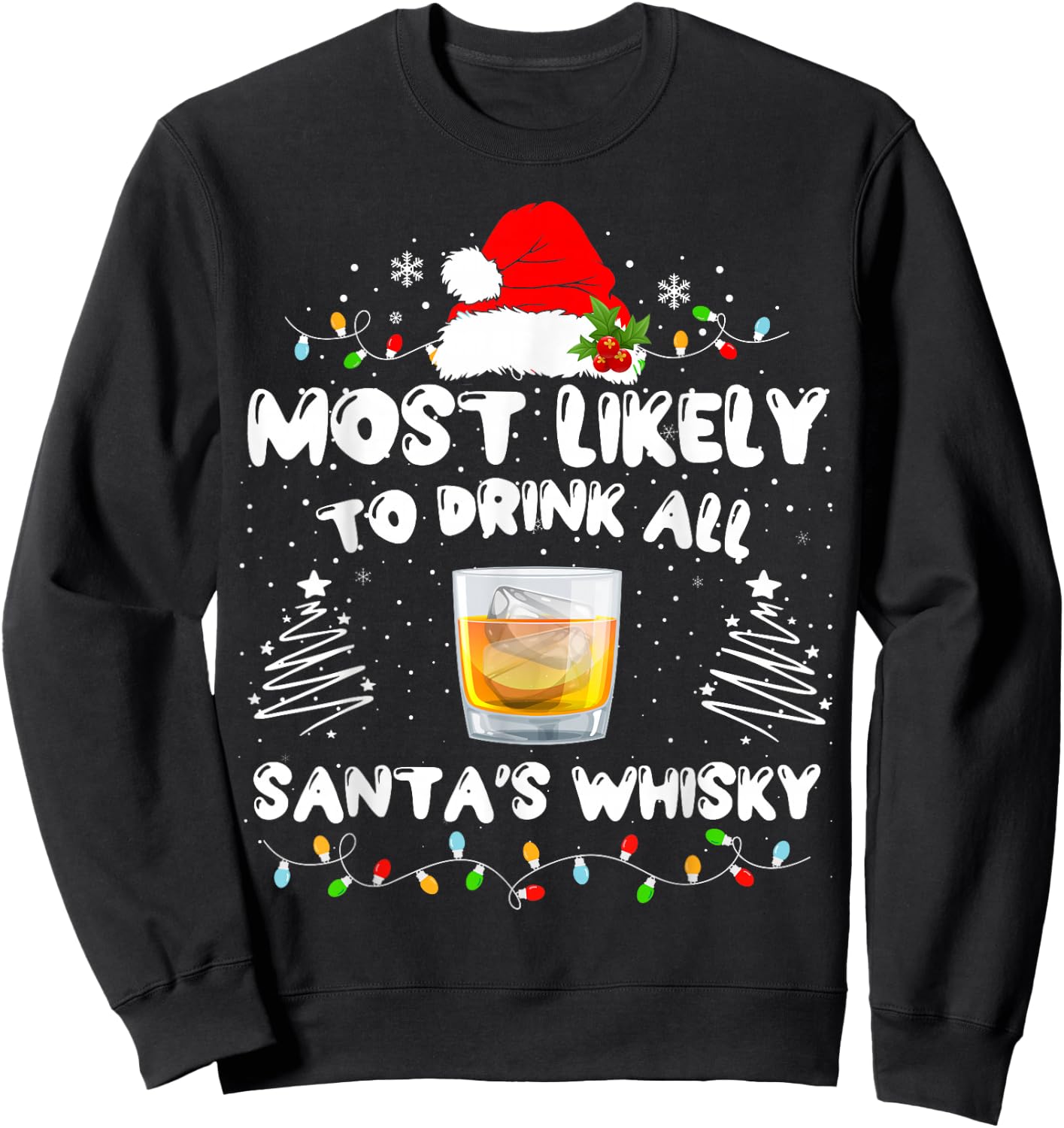 Most Likely To Drink All Santa's Whisky Matching Christmas Sweatshirt - Sweatshirt | Black