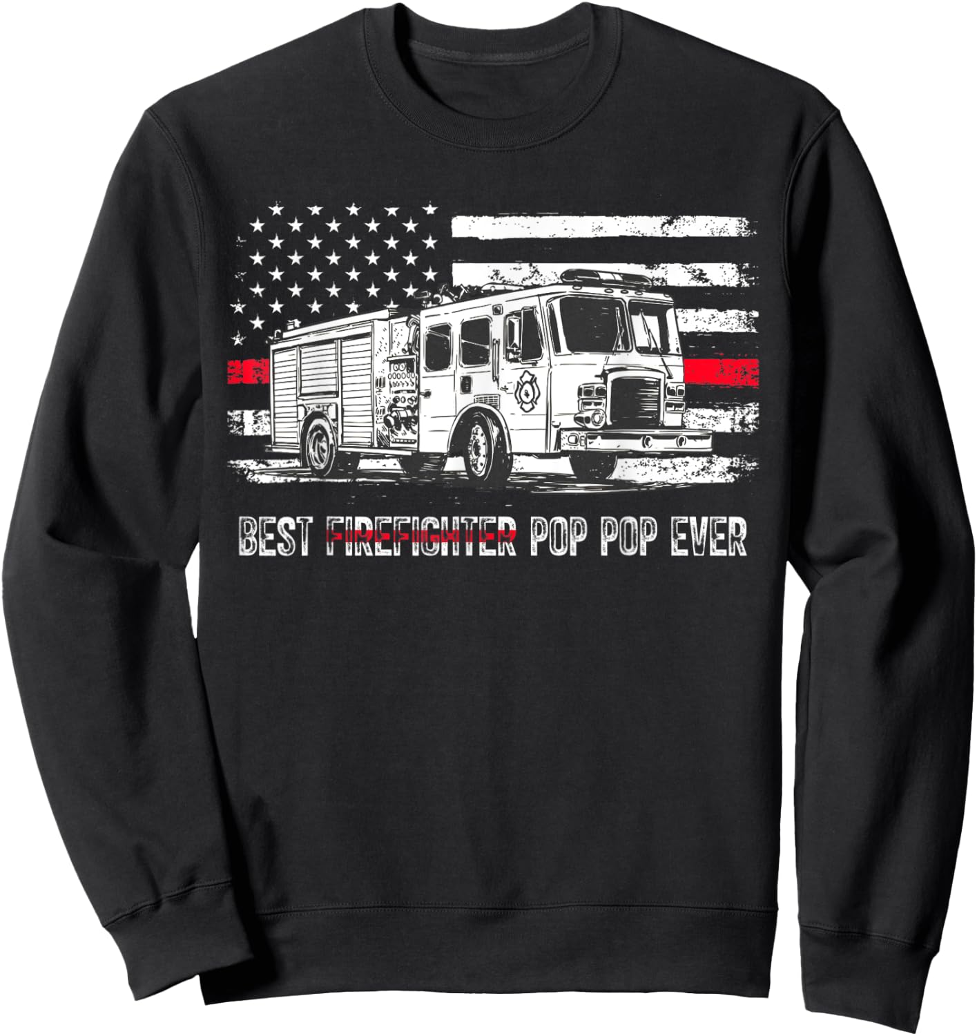 Best Firefighter Pop Pop Ever Shirt Flag Red Line US Sweatshirt - Sweatshirt | Black