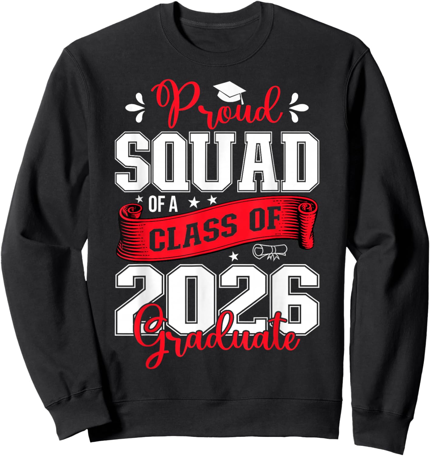 Proud Squad of a Class of 2026 Graduate for Graduation Sweatshirt - Sweatshirt | Black