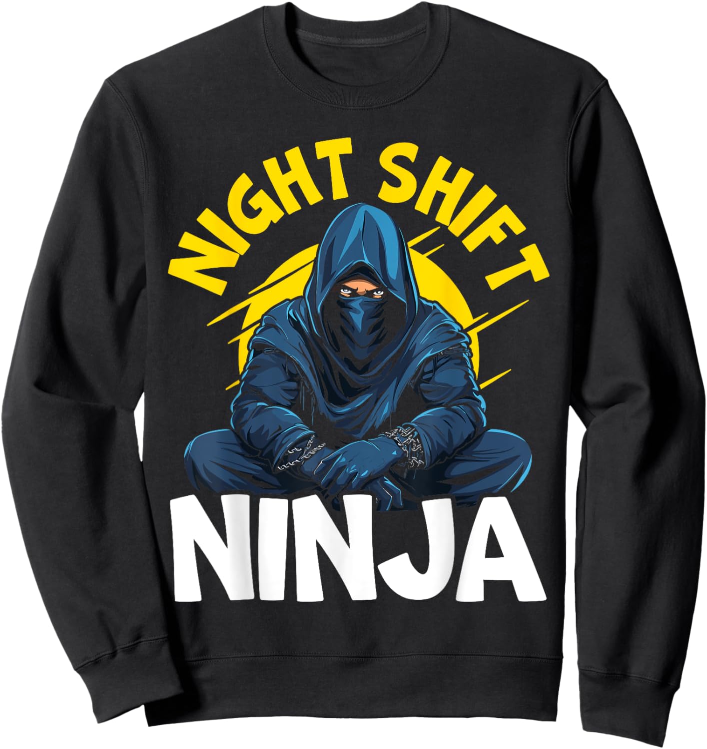 Night Shift Worker Graveyard Shift Employee Coworker Sweatshirt - Sweatshirt | Black