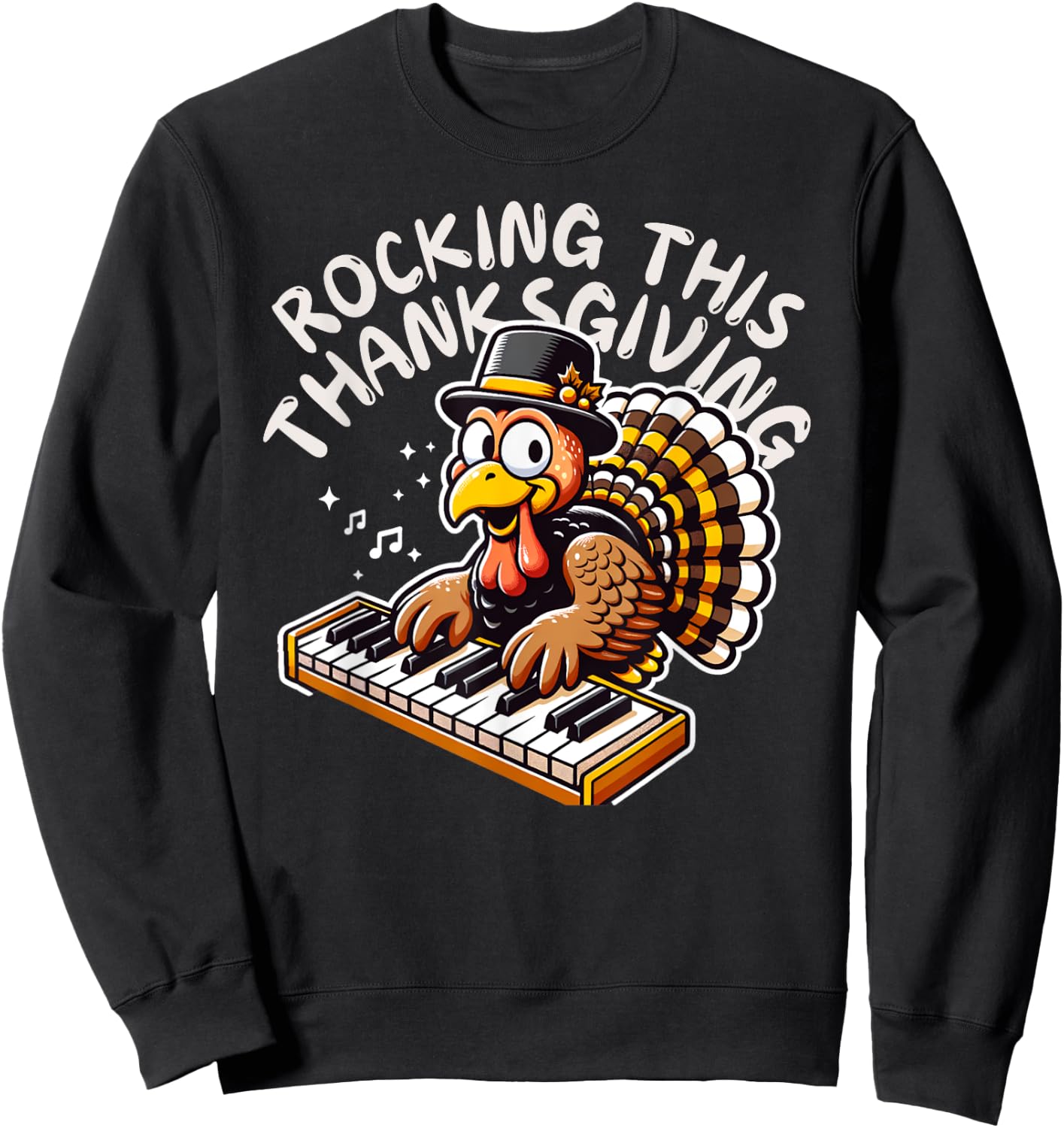 Funny Saying Turkey Playing Piano Thanksgiving Music Lovers Sweatshirt - Sweatshirt | Black