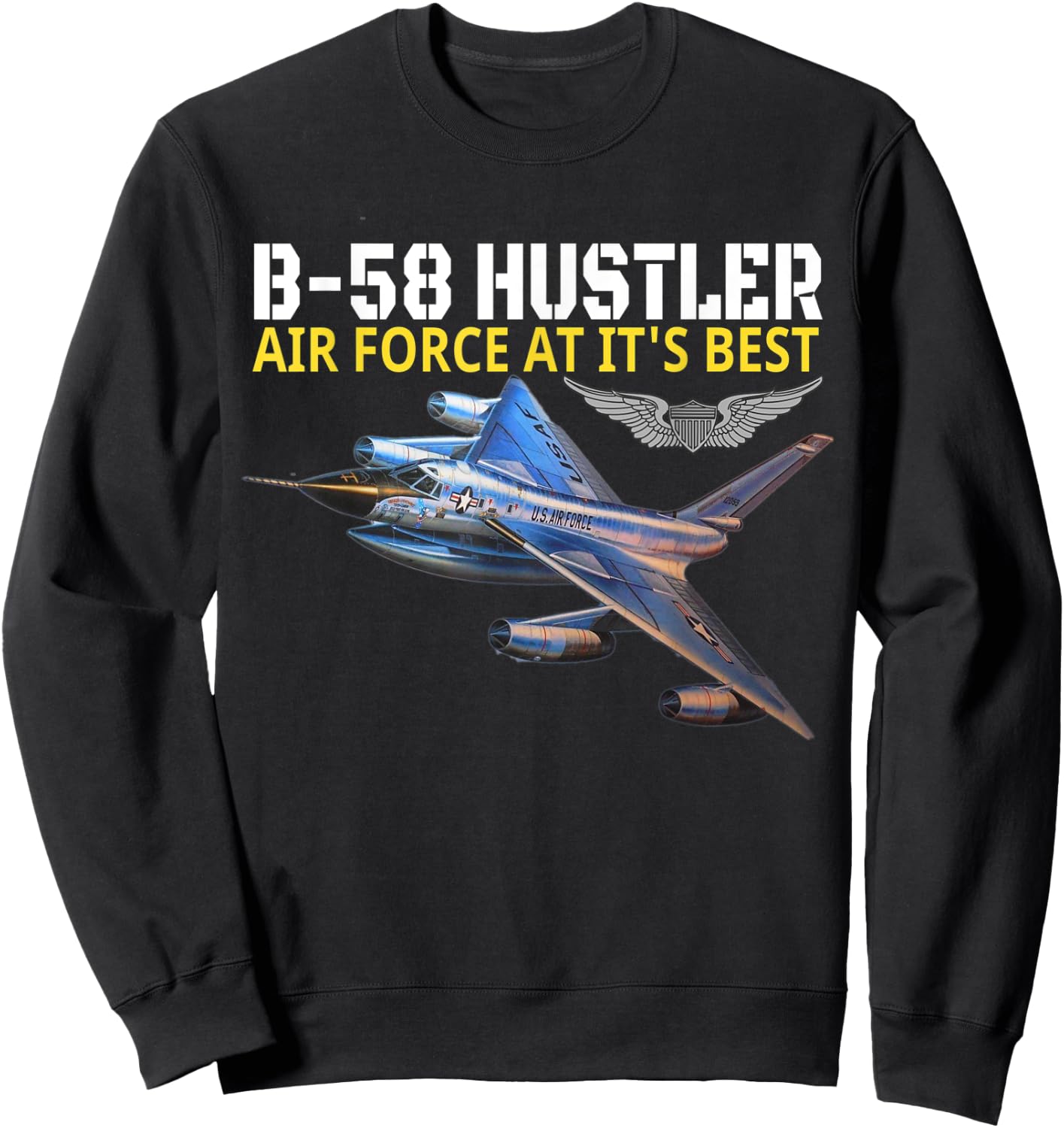 The B-58 Hustler in action. Air Force aviation at its best. Sweatshirt - Sweatshirt | Black