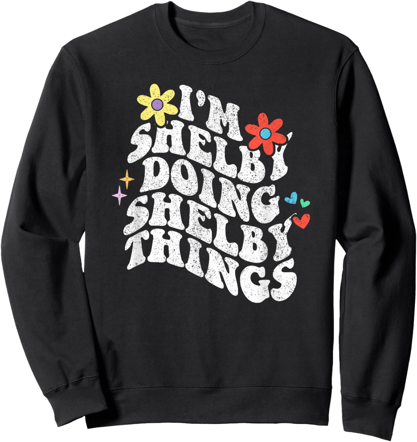 Retro Groovy Im Shelby Doing Shelby Things Funny Mothers Day Sweatshirt - Sweatshirt | Black