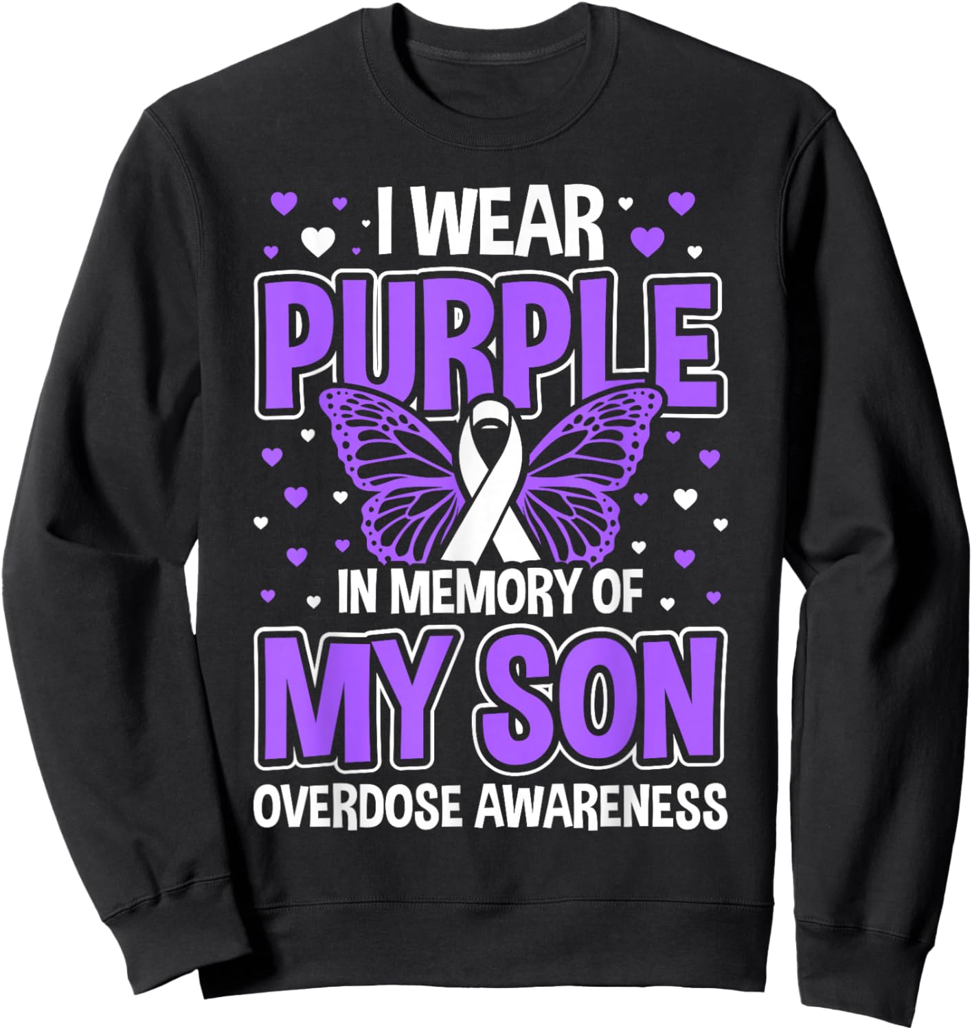 I Wear Purple In Memory Of My Son Overdose Awareness Sweatshirt - Sweatshirt | Black