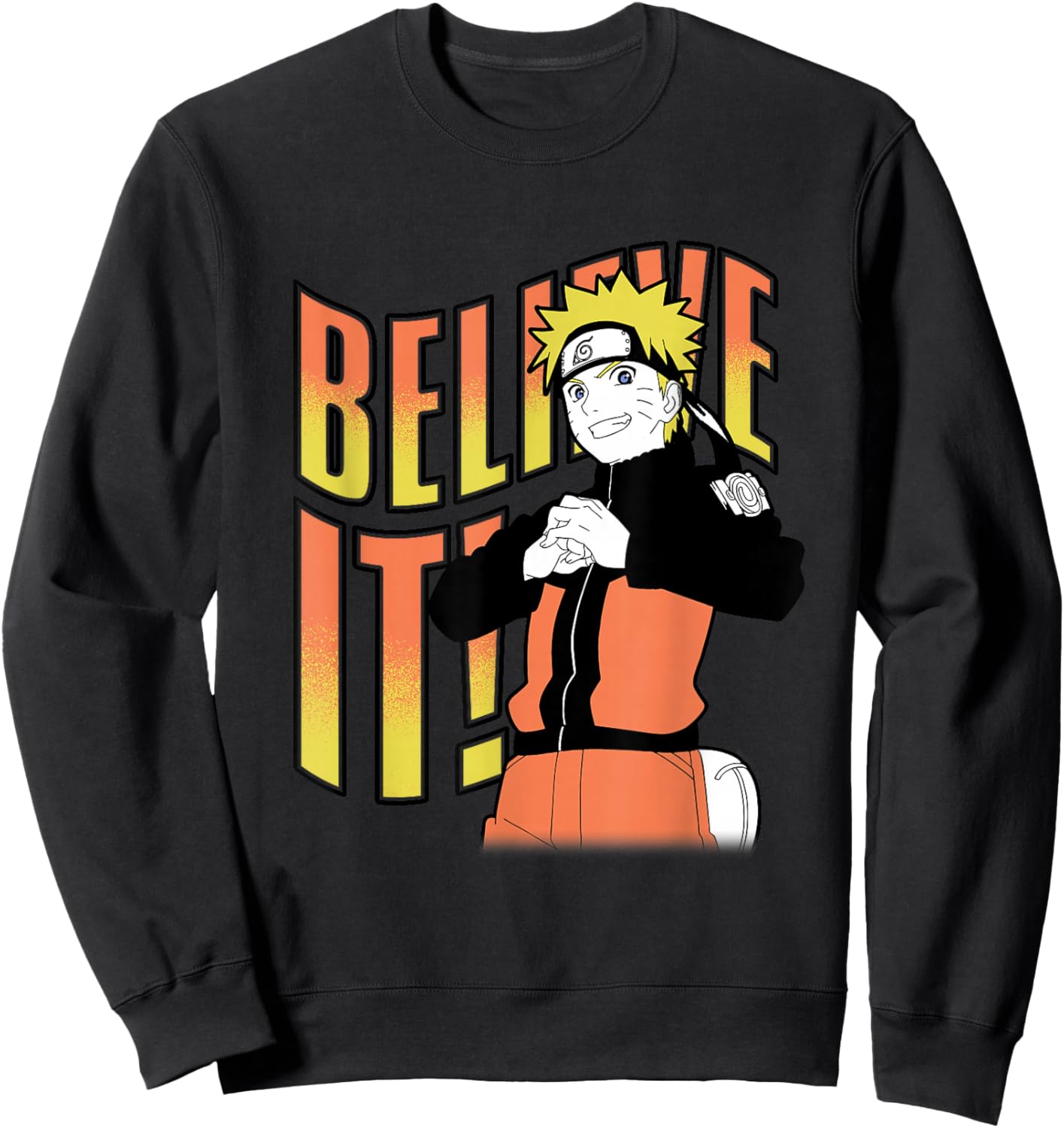 Naruto Shippuden Believe It Pose Anime Sweatshirt - Sweatshirt | Black