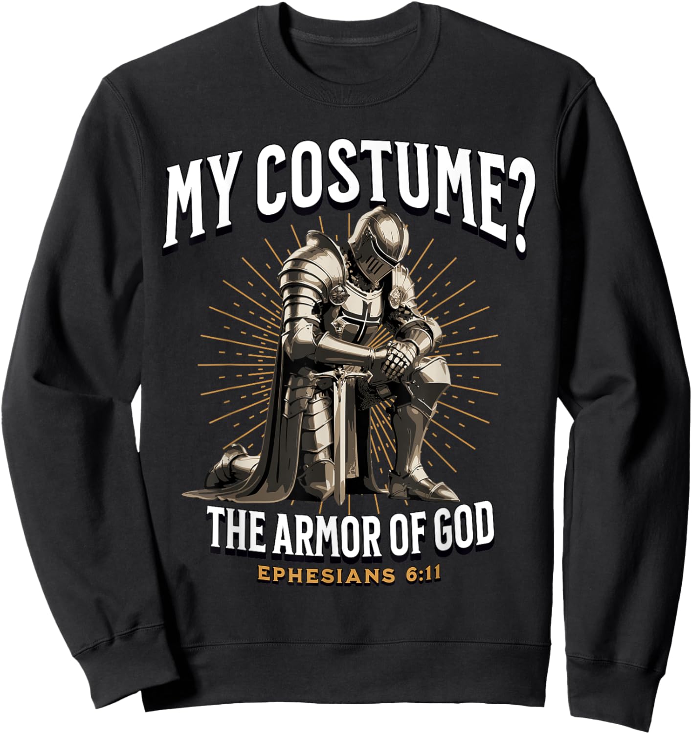 Christian Halloween Costume Armor of God Ephesians 6:11 Sweatshirt - Sweatshirt | Black