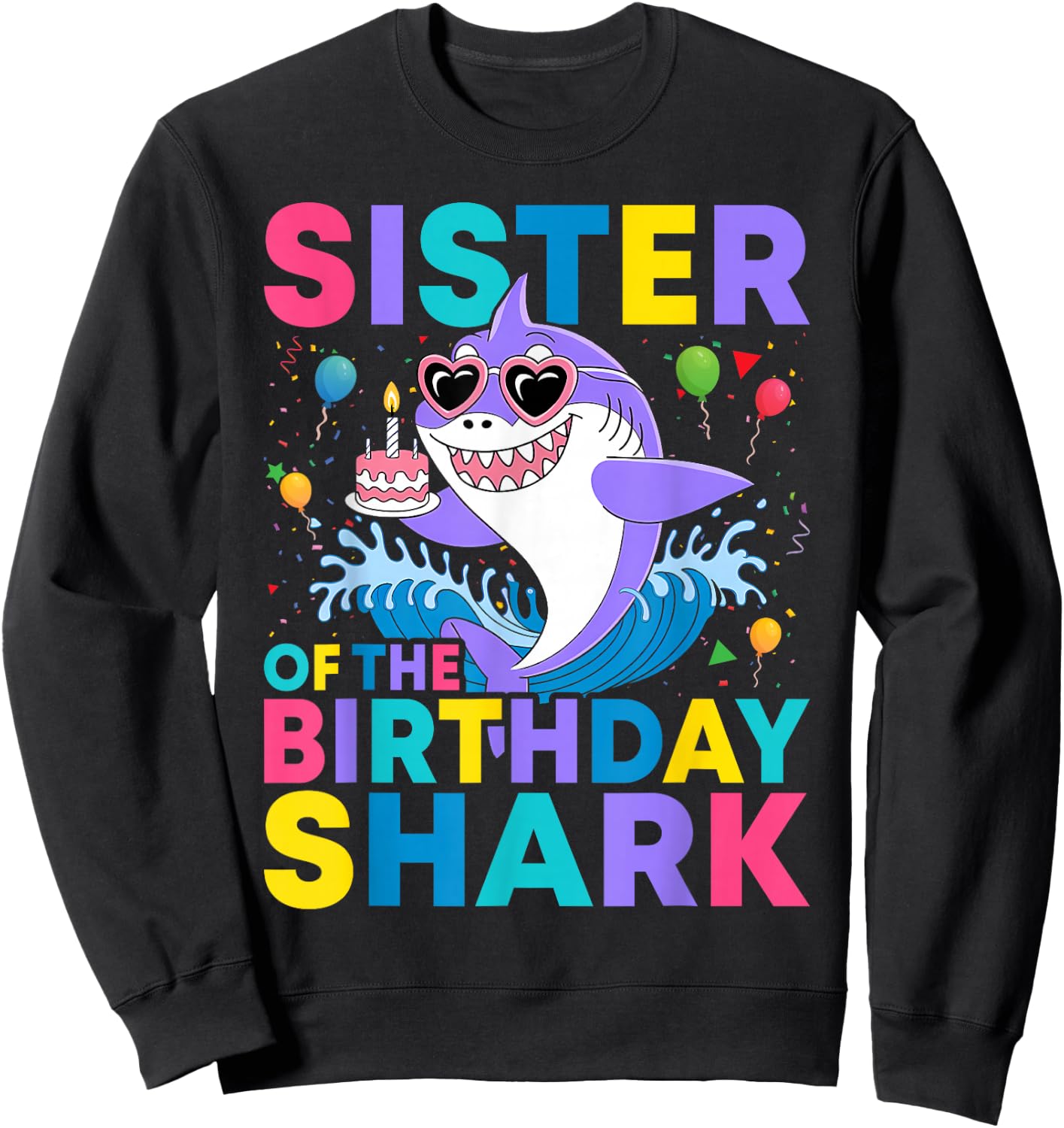 Sister of the Shark Birthday Sis Matching Family Sweatshirt - Sweatshirt | Black