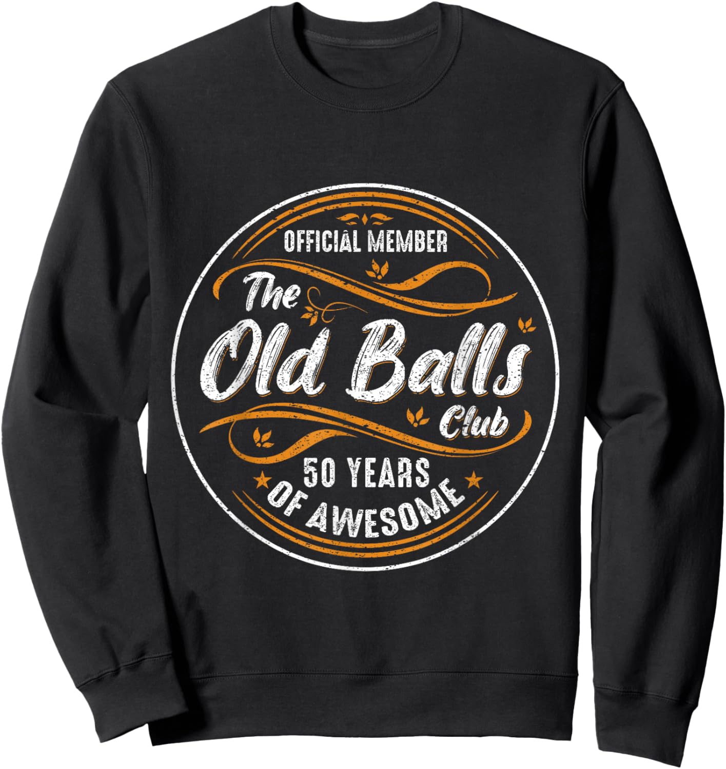 Funny 50th Birthday Old Balls Club 50 Years Of Awesome 1975 Sweatshirt - Sweatshirt | Black