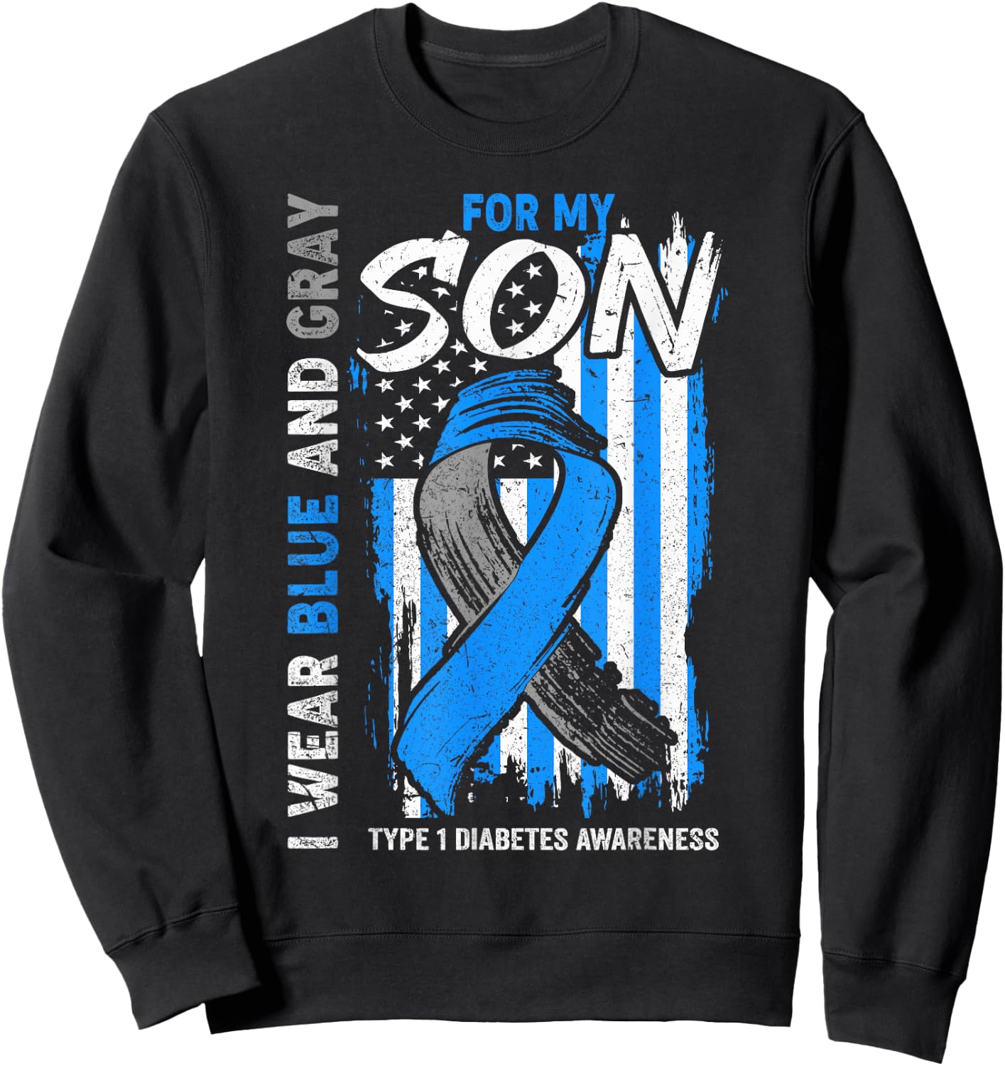 I Wear Blue And Grey For My Son Type 1 Diabete Awareness Sweatshirt - Sweatshirt | Black