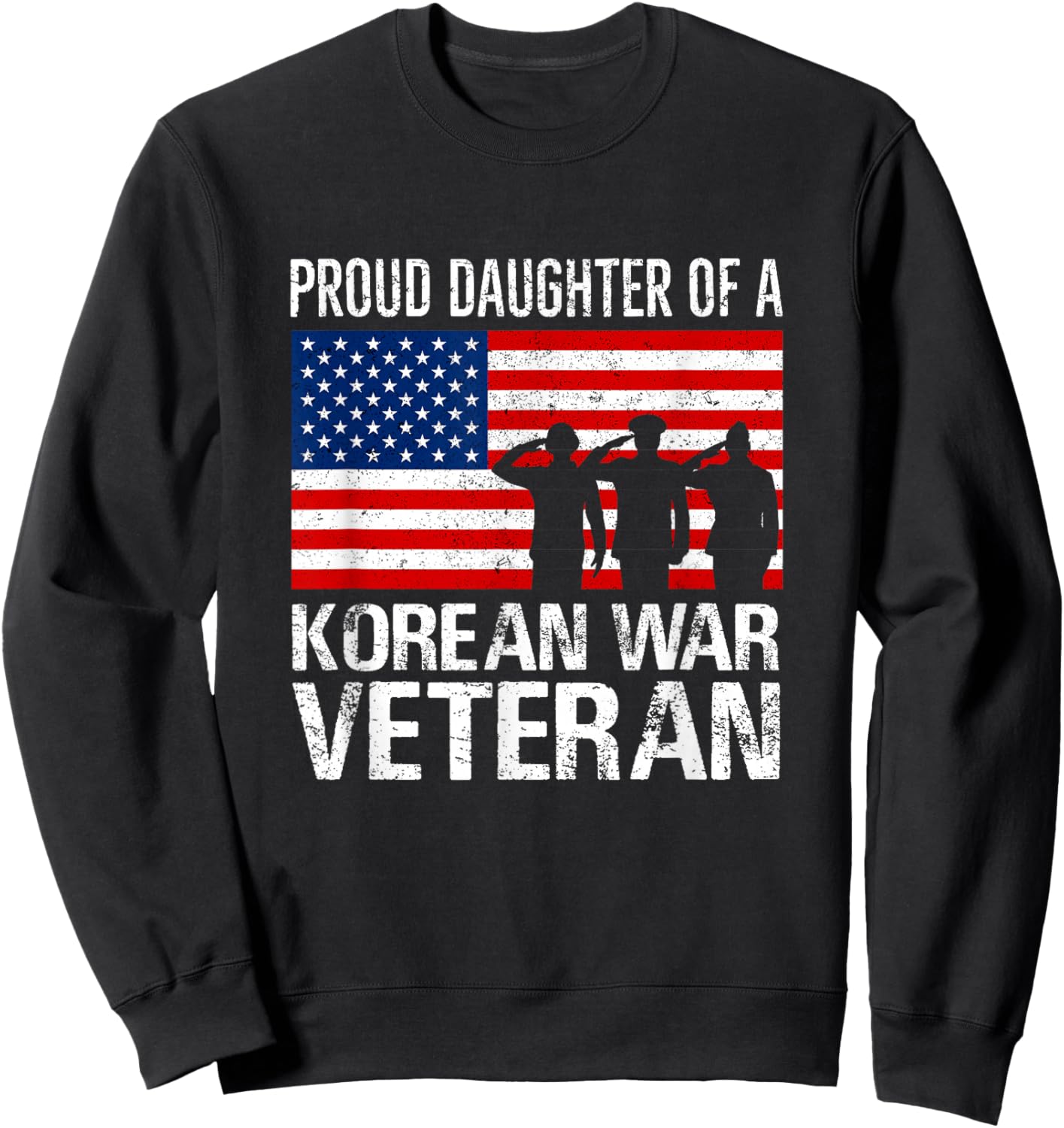 Proud Daughter of a Korean War Veteran Sweatshirt - Sweatshirt | Black