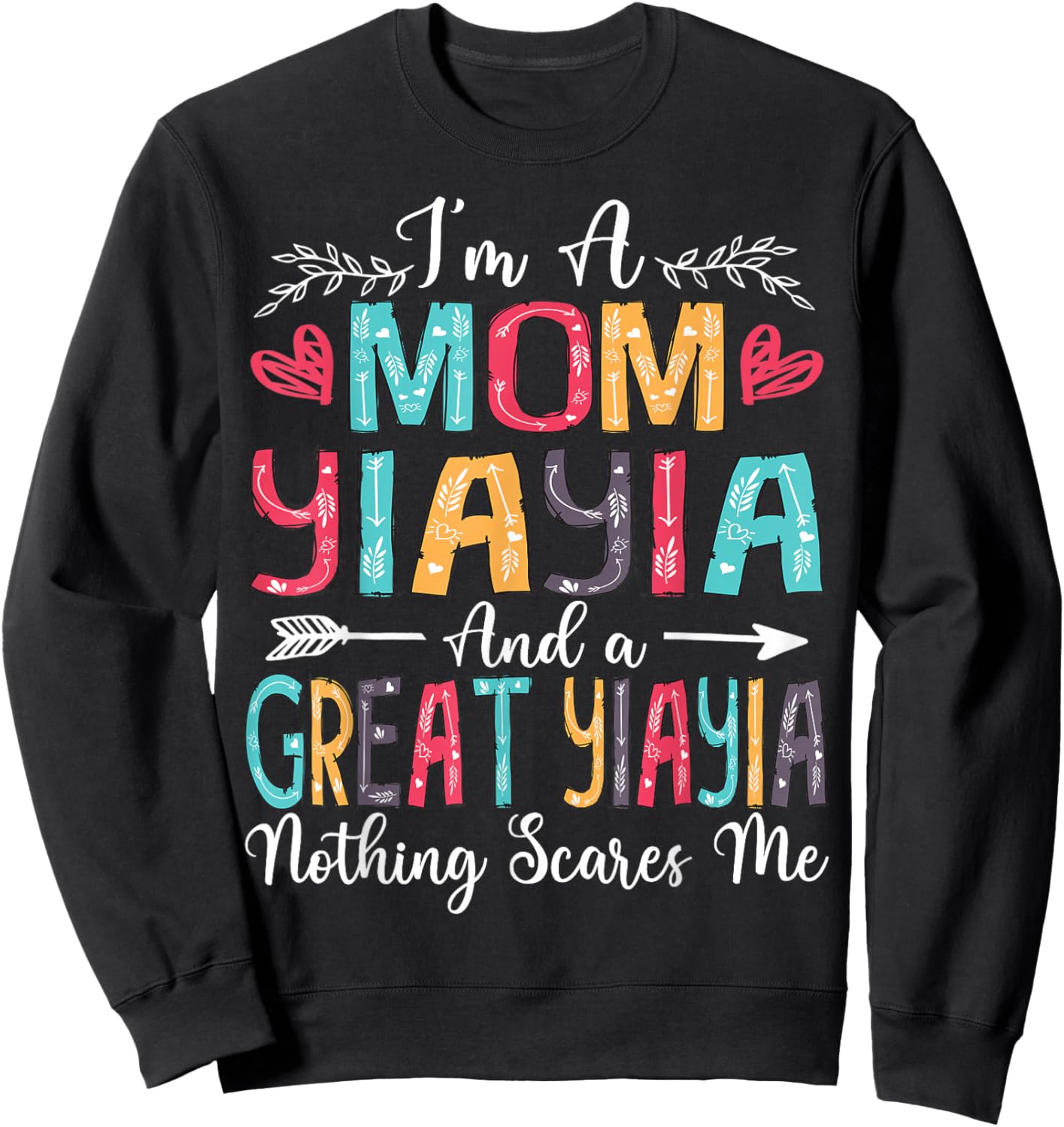 I'm A Mom YiaYia And Great YiaYia Mother's Day 2025 Sweatshirt - Sweatshirt | Black