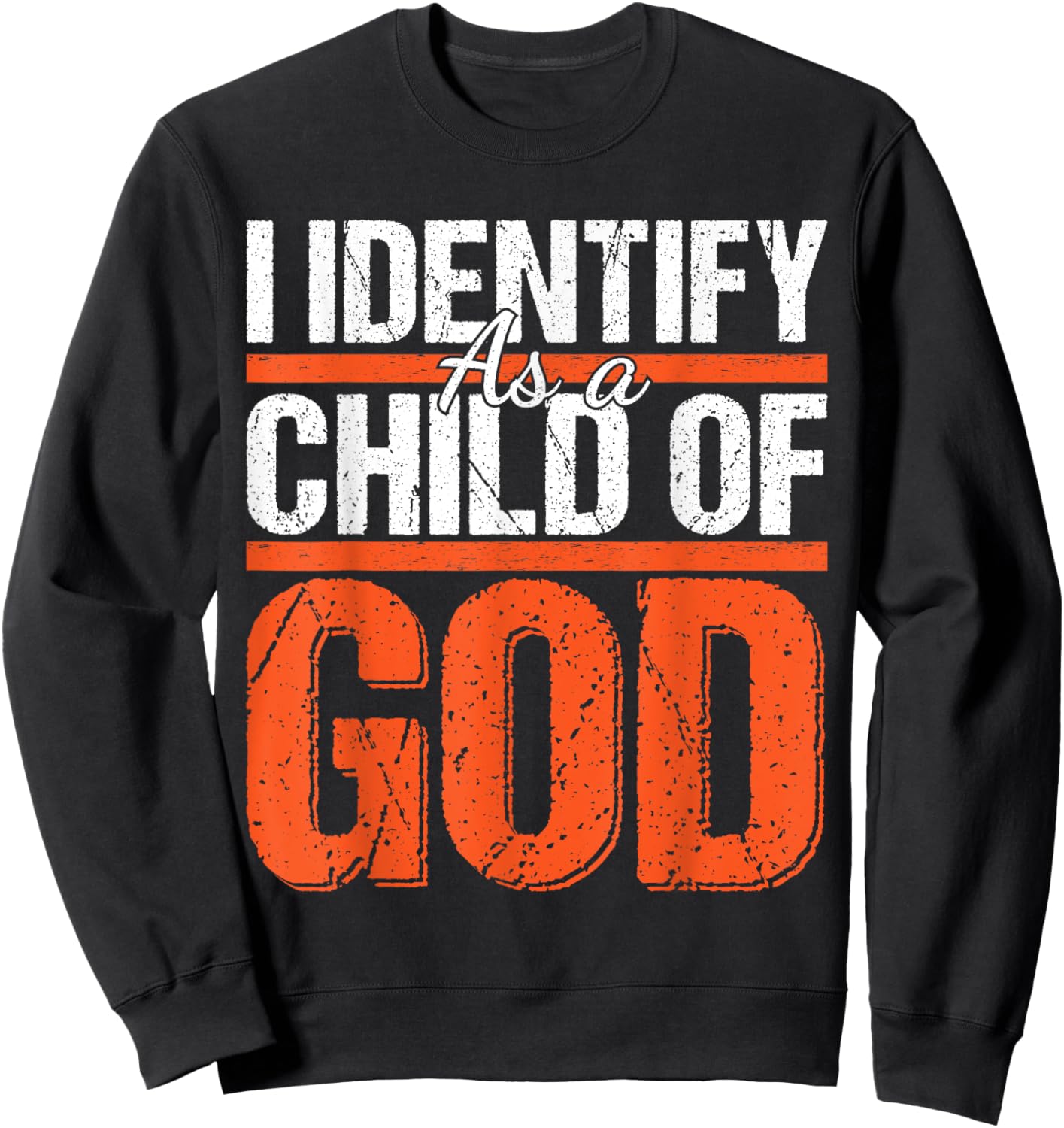 Christian motivational graphic I identify as a child of God Sweatshirt - Sweatshirt | Black