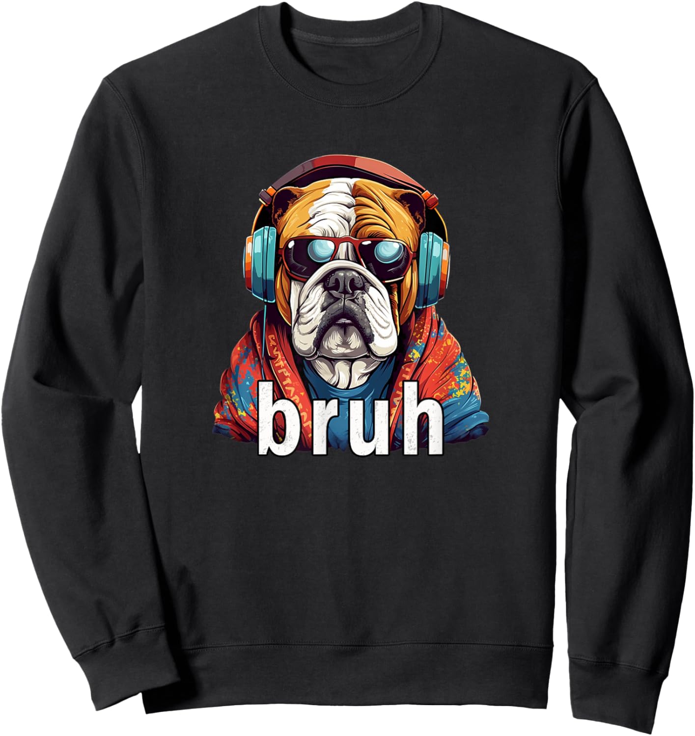 Funny Meme Saying Bruh Bulldog Greetings Girls Teen Boys Men Sweatshirt - Sweatshirt | Black
