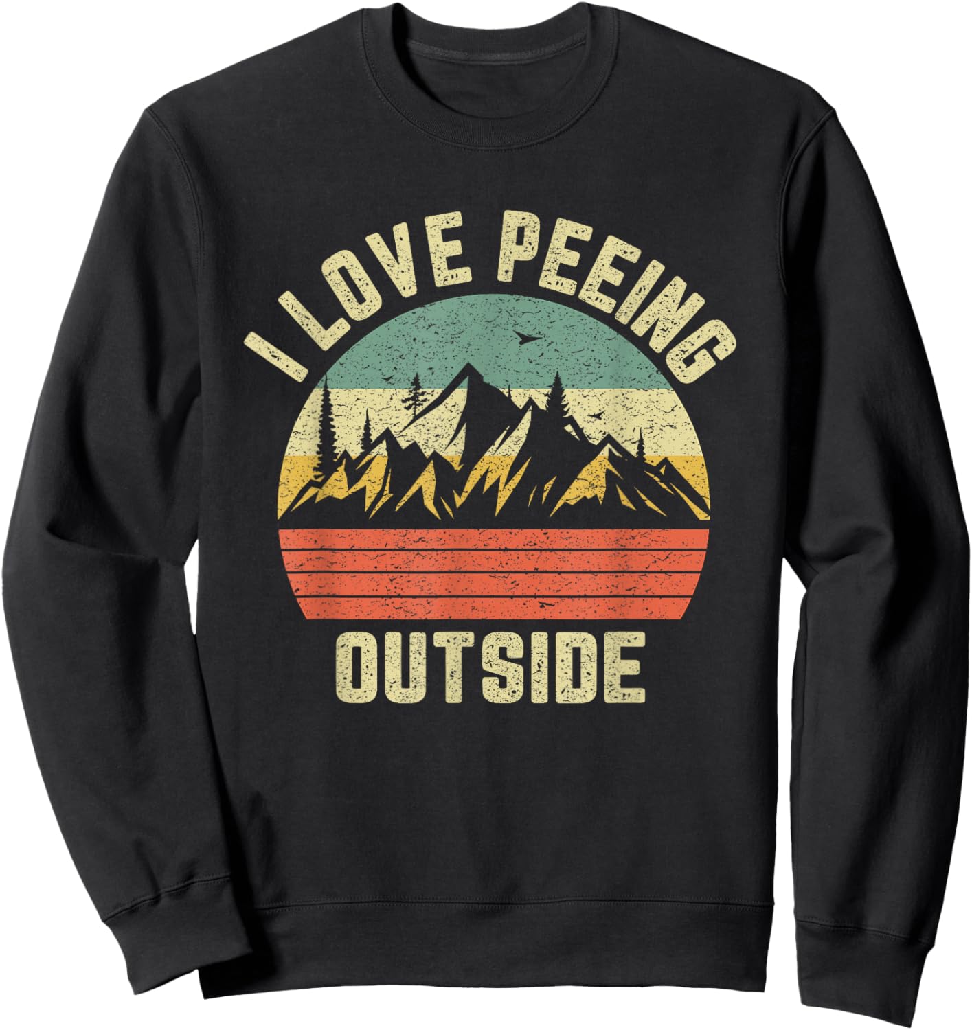 Funny Camping Shirt Hiking Outdoors I Love Peeing Outside Sweatshirt - Sweatshirt | Black