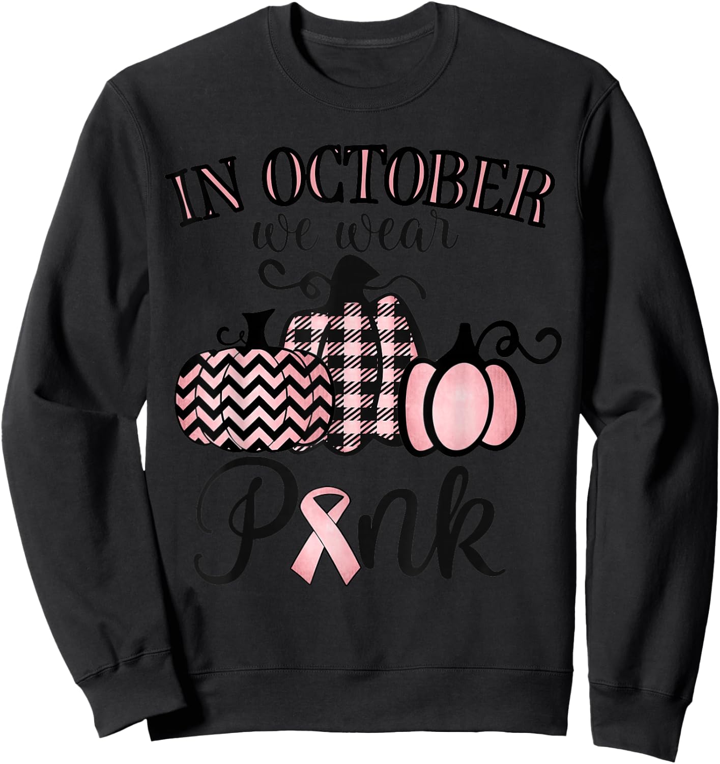 In October We Wear Pink Thanksgiving Breast Cancer Awareness Sweatshirt - Sweatshirt | Black