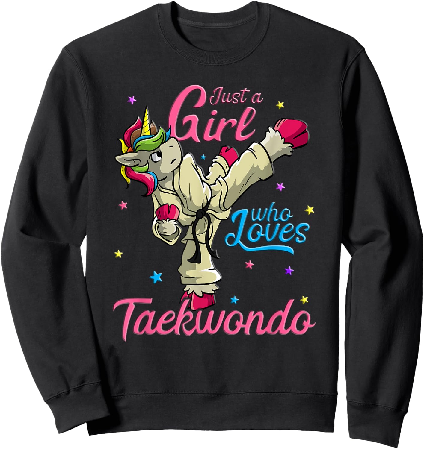 Just a Girl Who Loves Taekwondo Unicorn Tae Kwon Do Gift Sweatshirt - Sweatshirt | Black