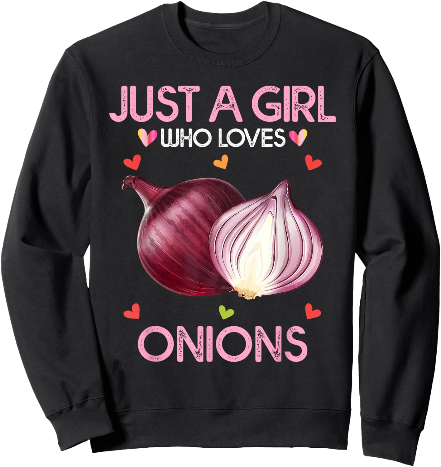 Onion Shirt Just A Girl Who Loves Onions Sweatshirt - Sweatshirt | Black