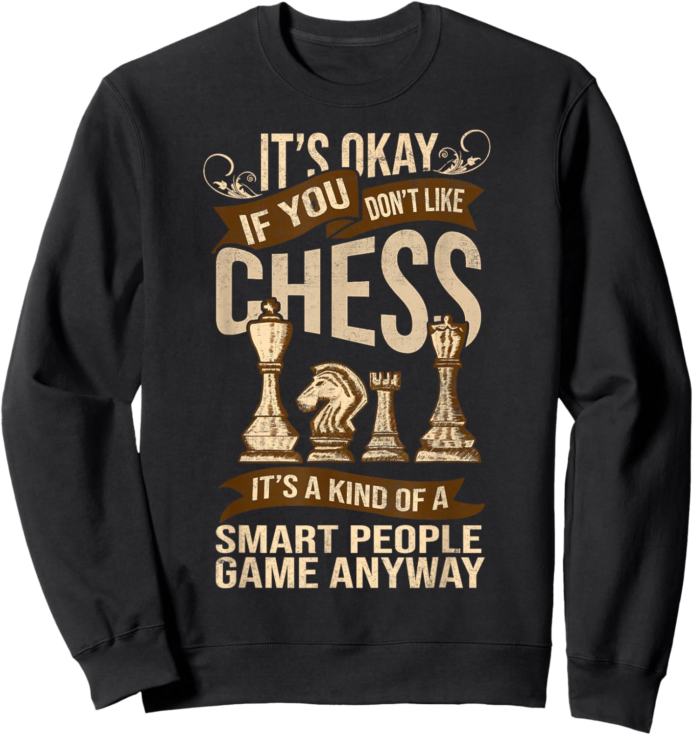 Its Ok If You Dont Like Chess Funny Chess Player Sweatshirt - Sweatshirt | Black