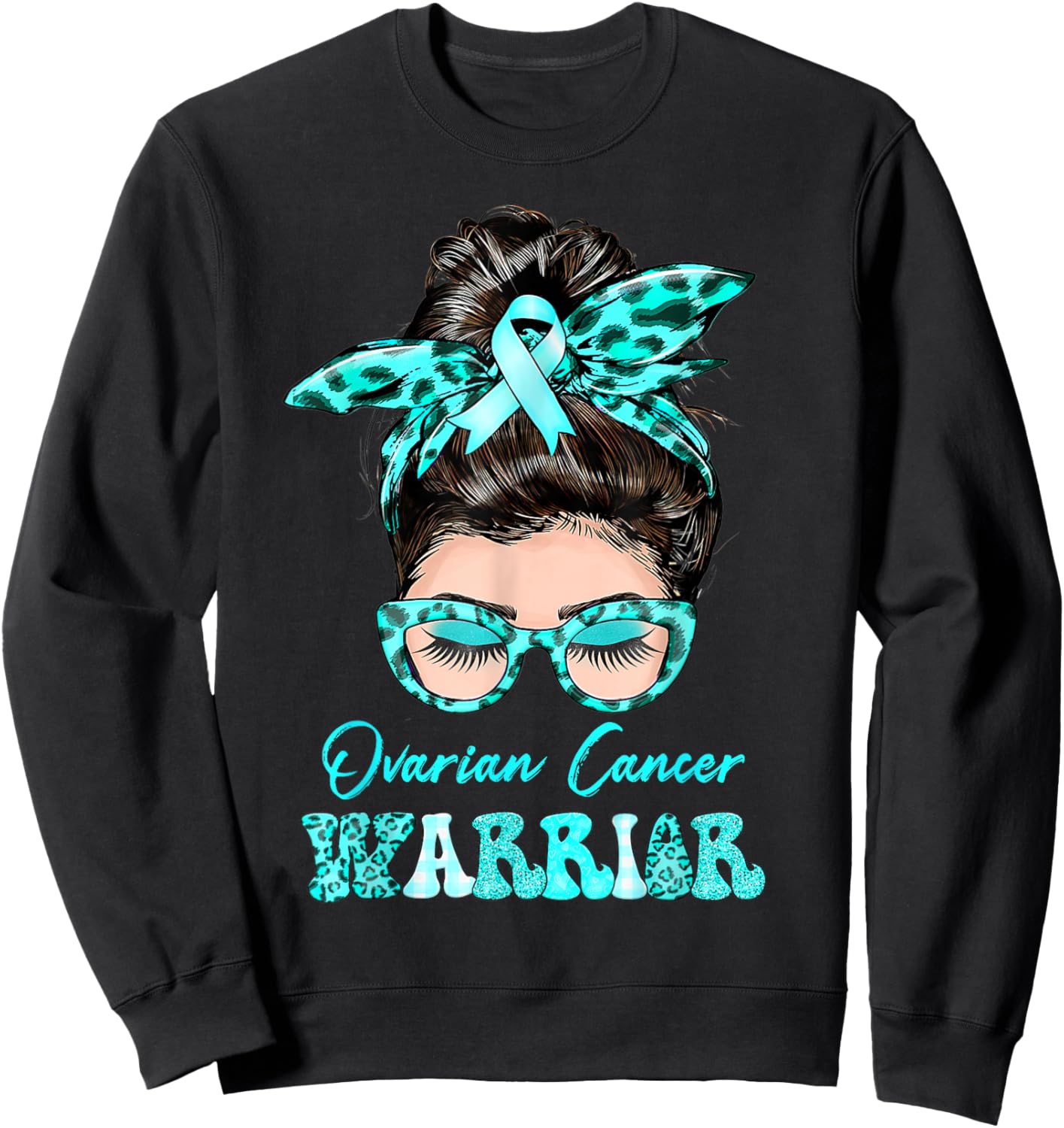Ovarian Cancer Warrior Messy Bun Teal ribbon Sweatshirt - Sweatshirt | Black