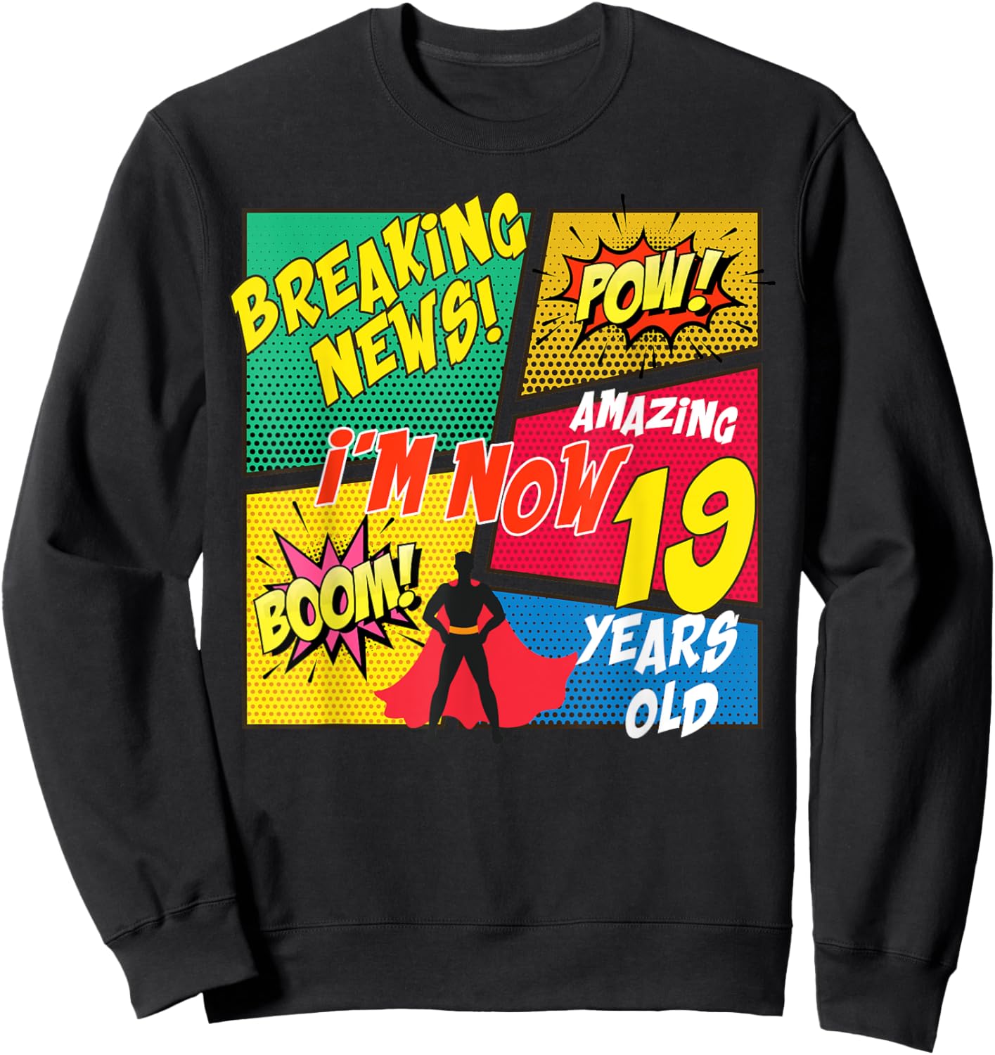 Funny Comics Lover I'm Now 19 Years Old Birthday Boy Girl Sweatshirt - Sweatshirt | Black