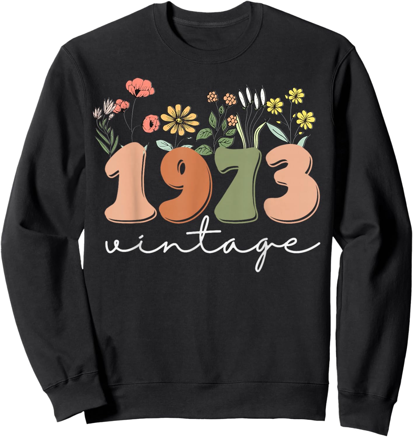 50 Years Old Vintage 1973 50th Birthday Wildflower Women Sweatshirt - Sweatshirt | Black