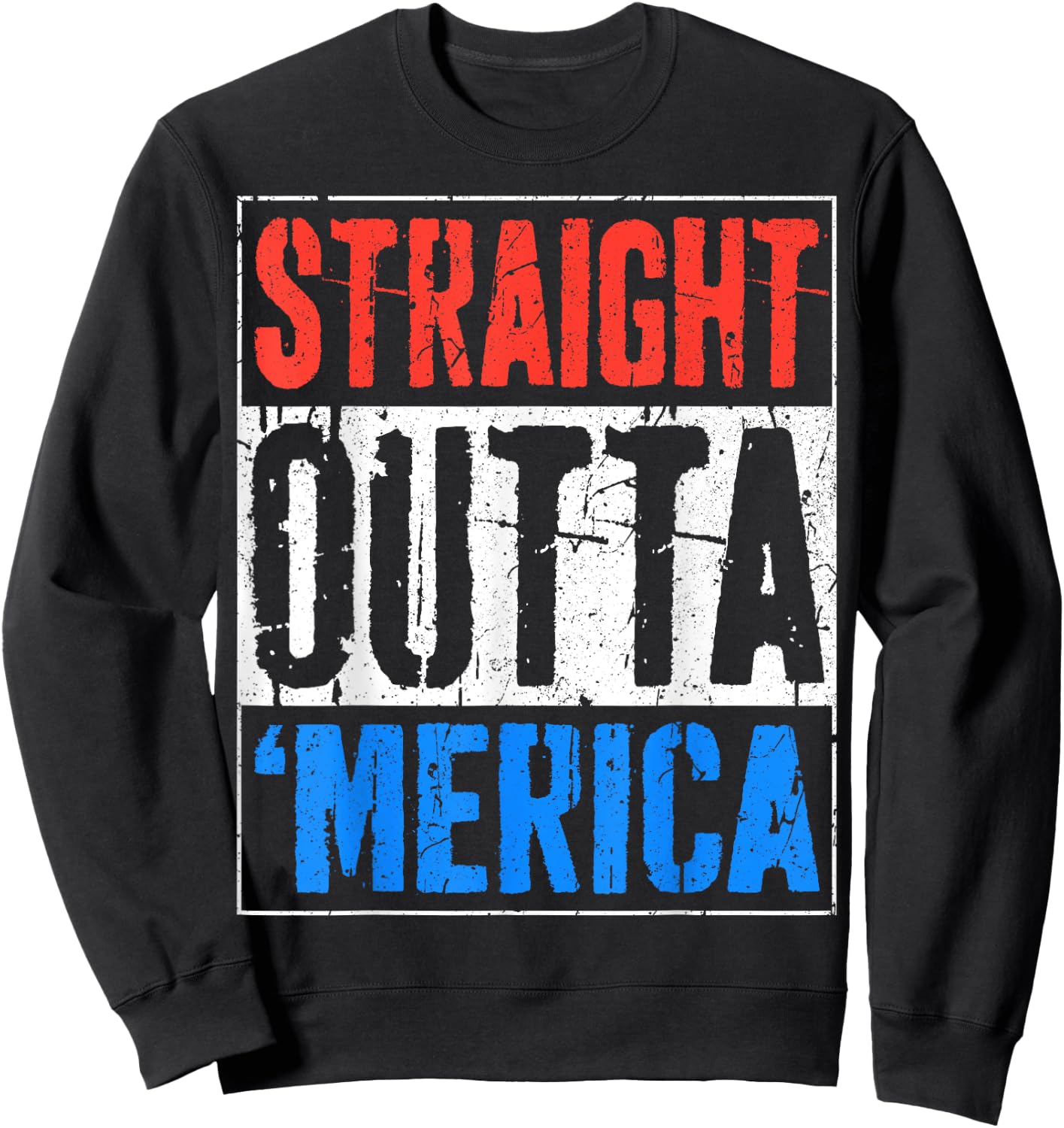 Straight Outta Merica Shirt Men Women Kids 4th of July Sweatshirt - Sweatshirt | Black
