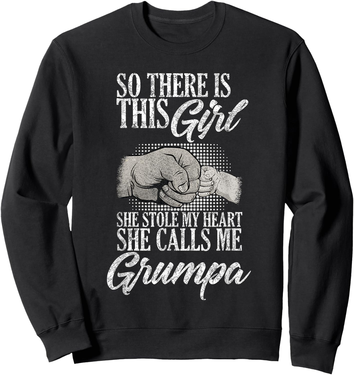 funny Father's Day for Grumpa from Daughter girl to grandpa Sweatshirt - Sweatshirt | Black