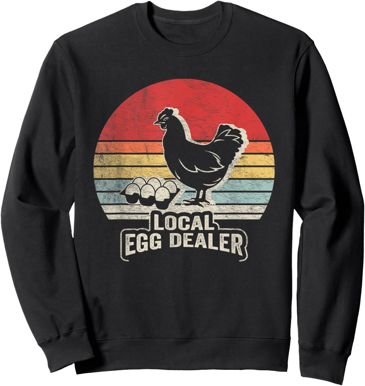 Farm Chicken Egg Shirt Funny Farmer Local Dealer Sweatshirt - Sweatshirt | Black