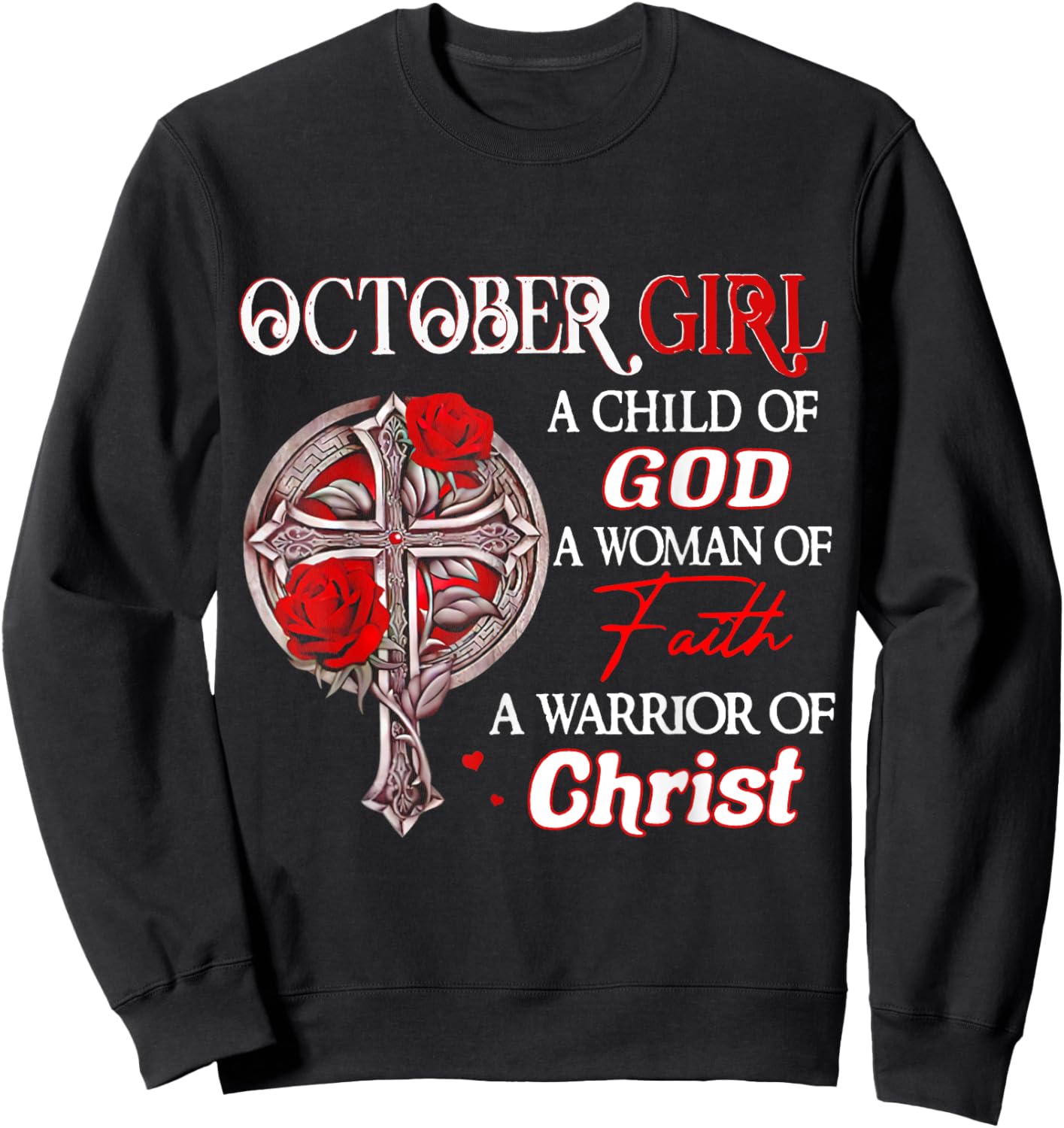 October Girl A Child Of God A Woman Of Funny Birthday Gift Sweatshirt - Sweatshirt | Black