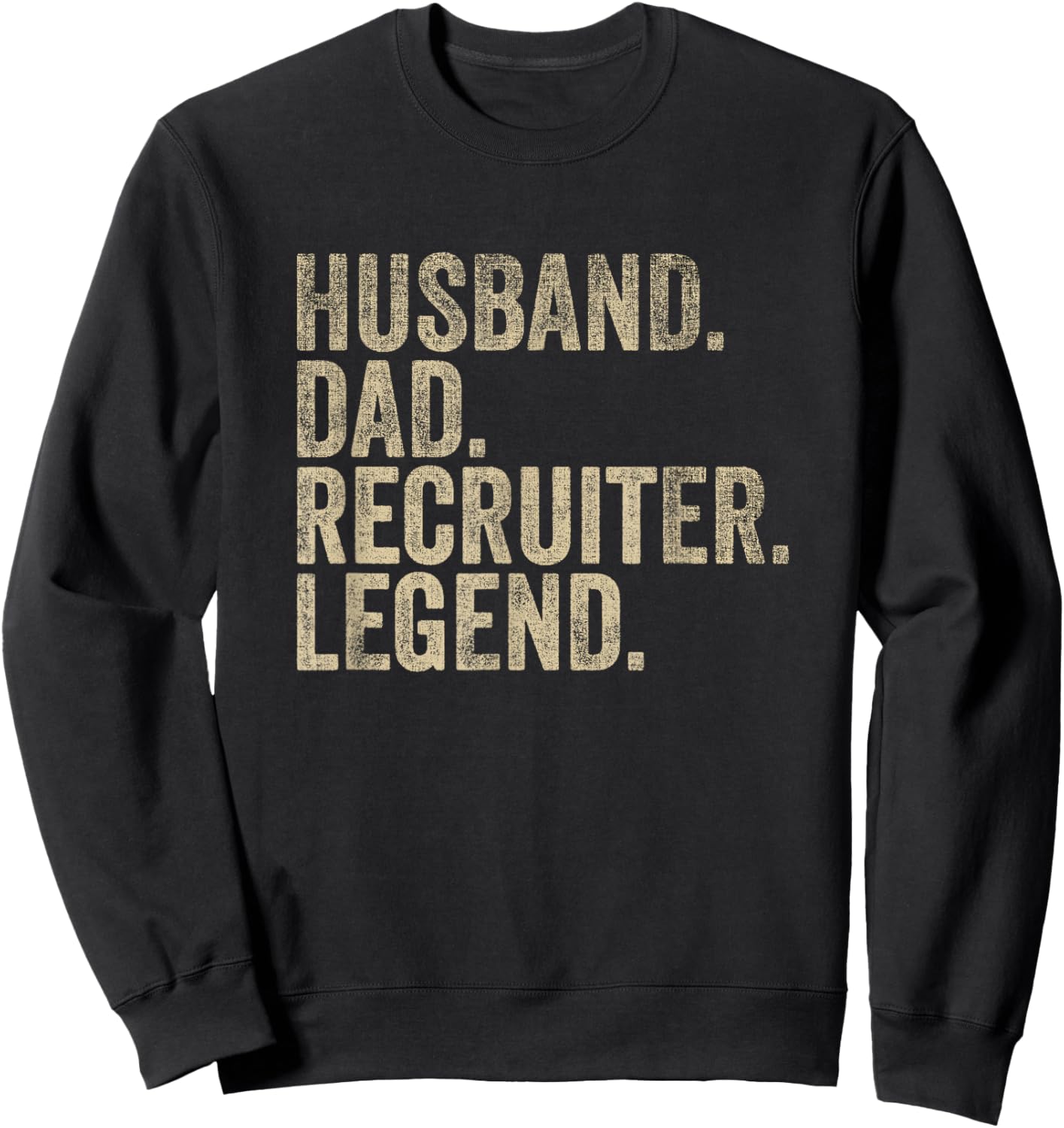 Vintage Father's Day Husband Dad Recruiter Legend Daddy Sweatshirt - Sweatshirt | Black