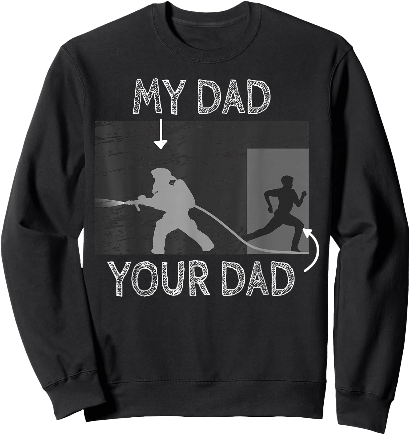 My Dad Your Dad Firefighter Son Proud Fireman Rescuer Gift Sweatshirt - Sweatshirt | Black
