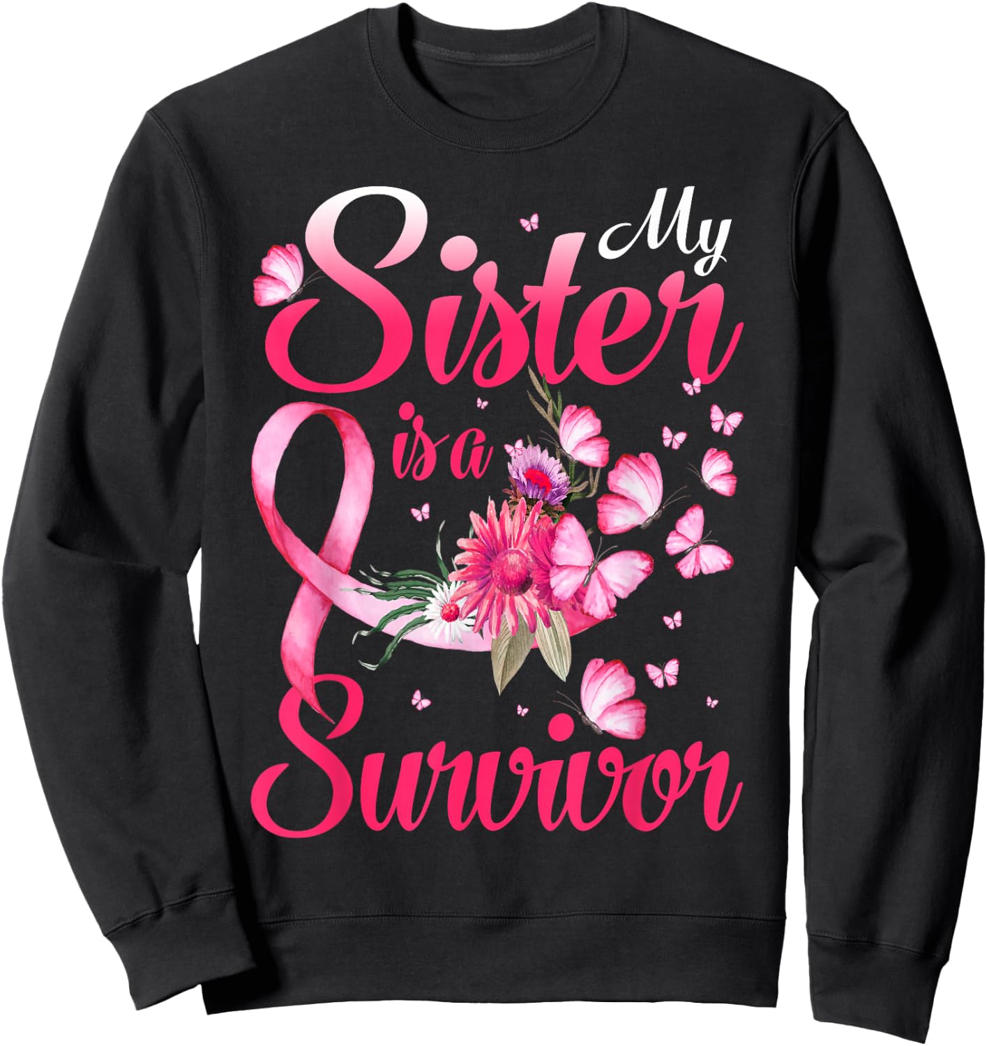 My Sister Is A Survivor Butterfly Breast Cancer Awareness Sweatshirt - Sweatshirt | Black