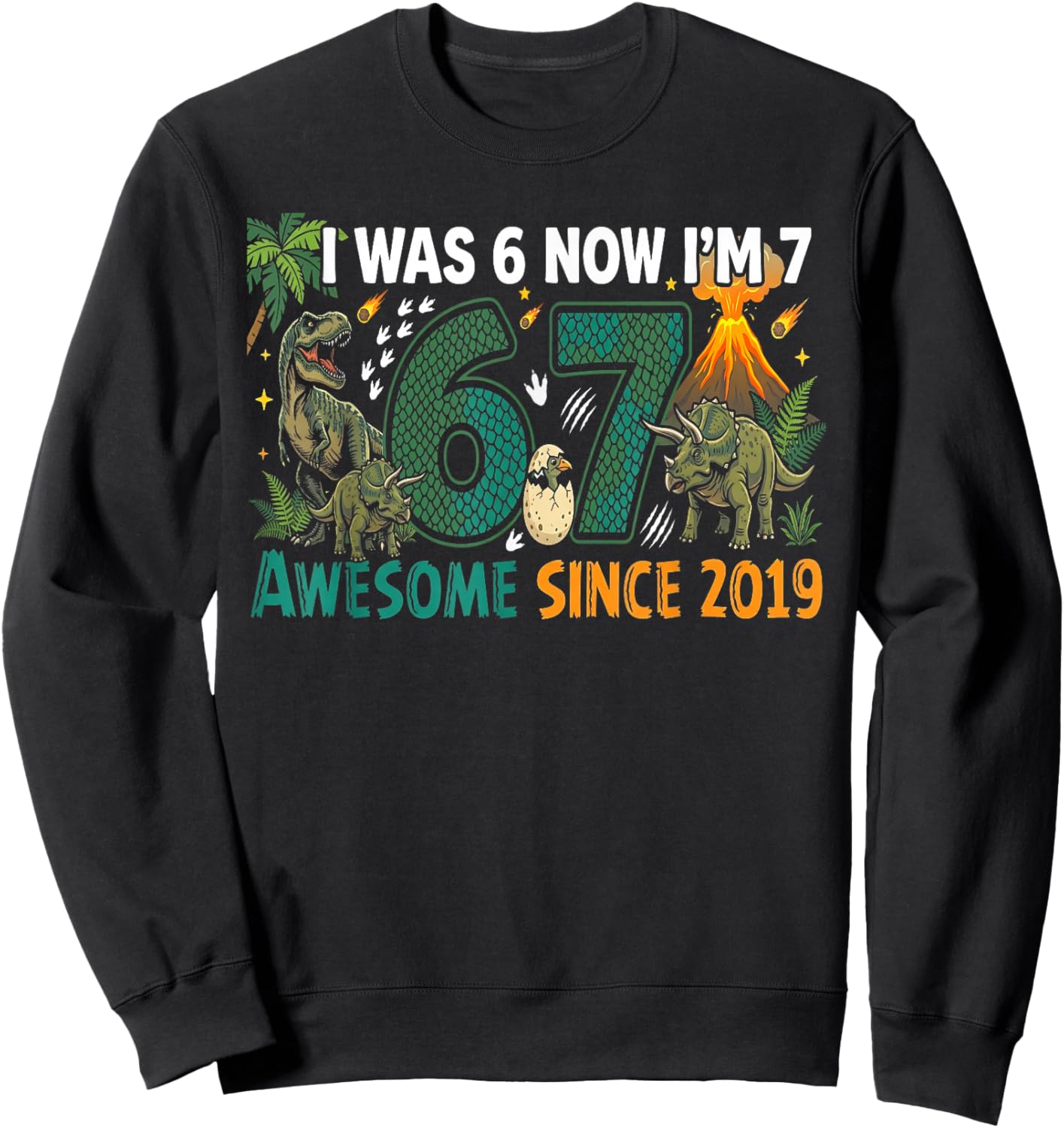 I was 6 Now Im 7 Dinosaur 6 7 Birthday Boys 7th Birthday Sweatshirt - Sweatshirt | Black