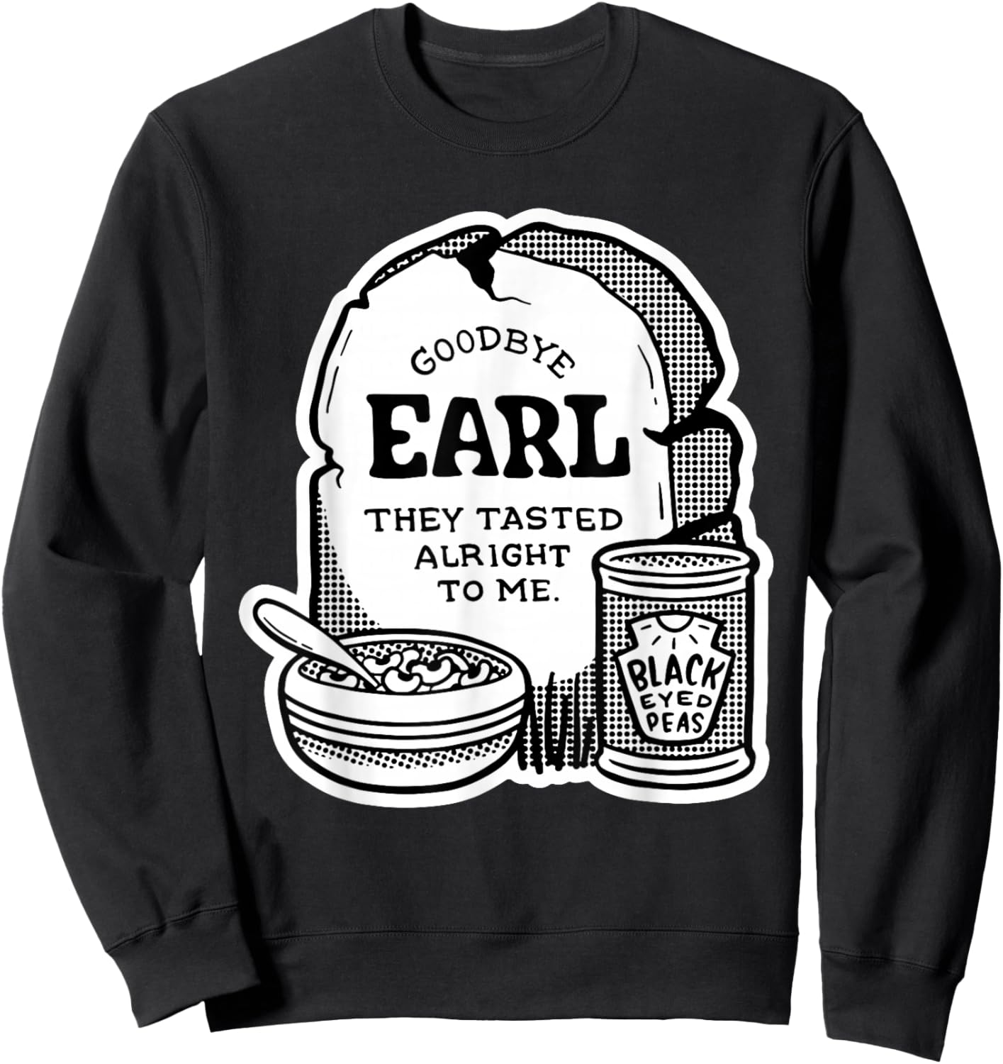 Goodbye Earl | Some Of Youl Don't Know What Happened To Earl Sweatshirt - Sweatshirt | Black