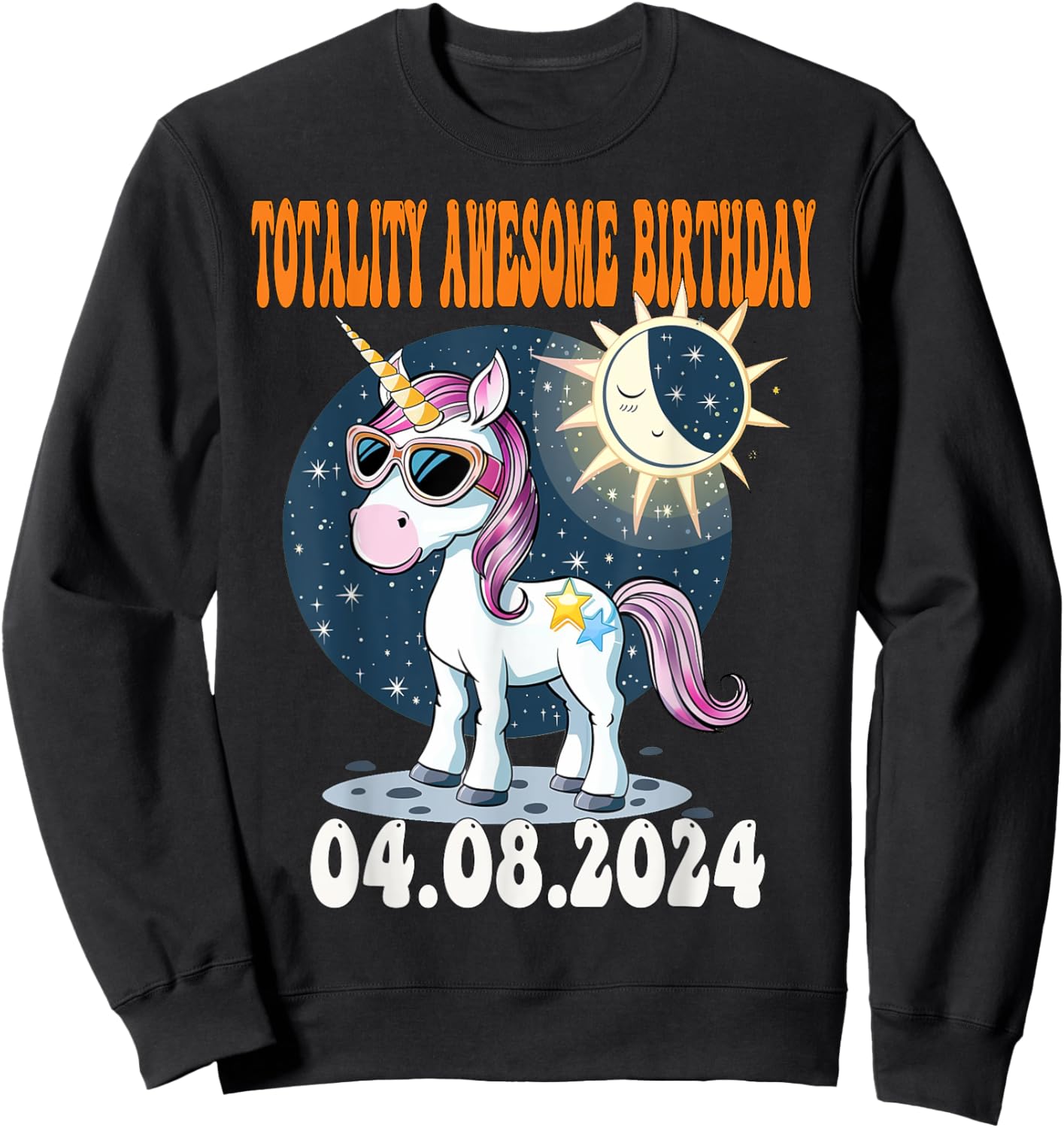 Totality Solar Eclipse Awesome Birthday UNICORN April 8 2024 Sweatshirt - Sweatshirt | Black