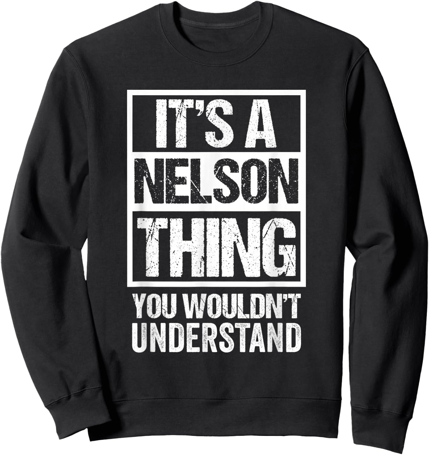 It's A Nelson Thing You Wouldn't Understand Sweatshirt - Sweatshirt | Black