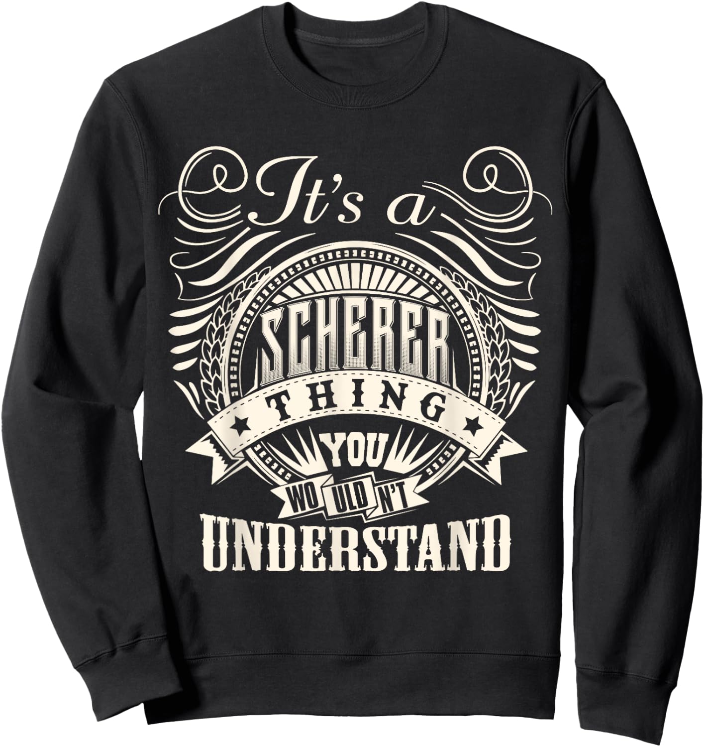 It's A SCHERER Thing You Wouldn't Understand SCHERER Family Sweatshirt - Sweatshirt | Black