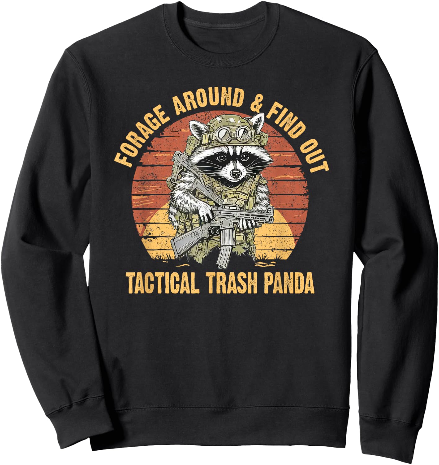 Forage Around & Find Out Tactical Trash Panda Funny Raccoon Sweatshirt - Sweatshirt | Black