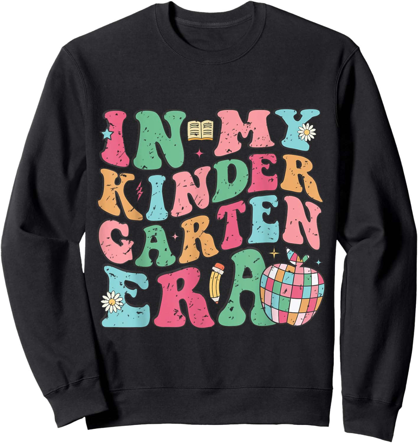 In My Kindergarten Era Groovy Kinder Back To School Teacher Sweatshirt - Sweatshirt | Black