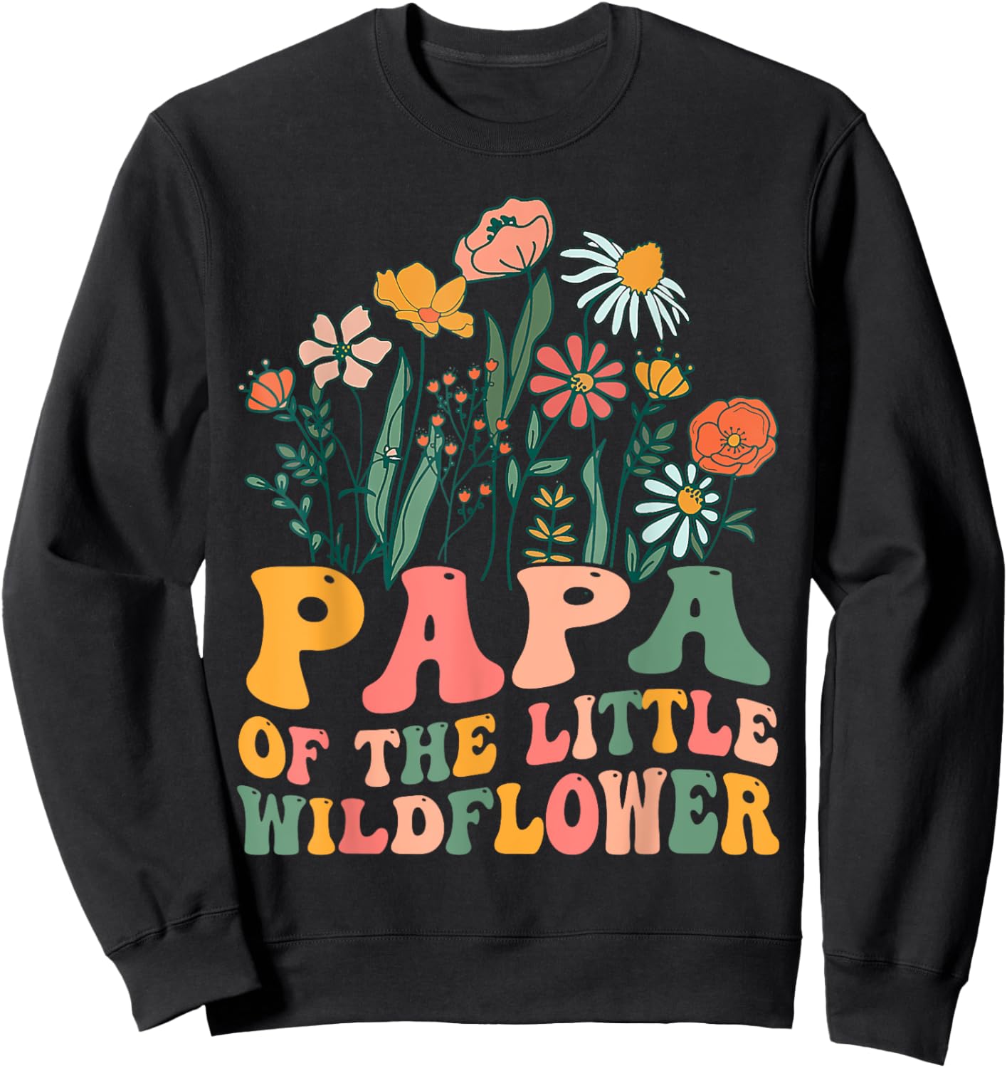 Papa Of The Little Wildflower Birthday Party Baby Shower Sweatshirt - Sweatshirt | Black