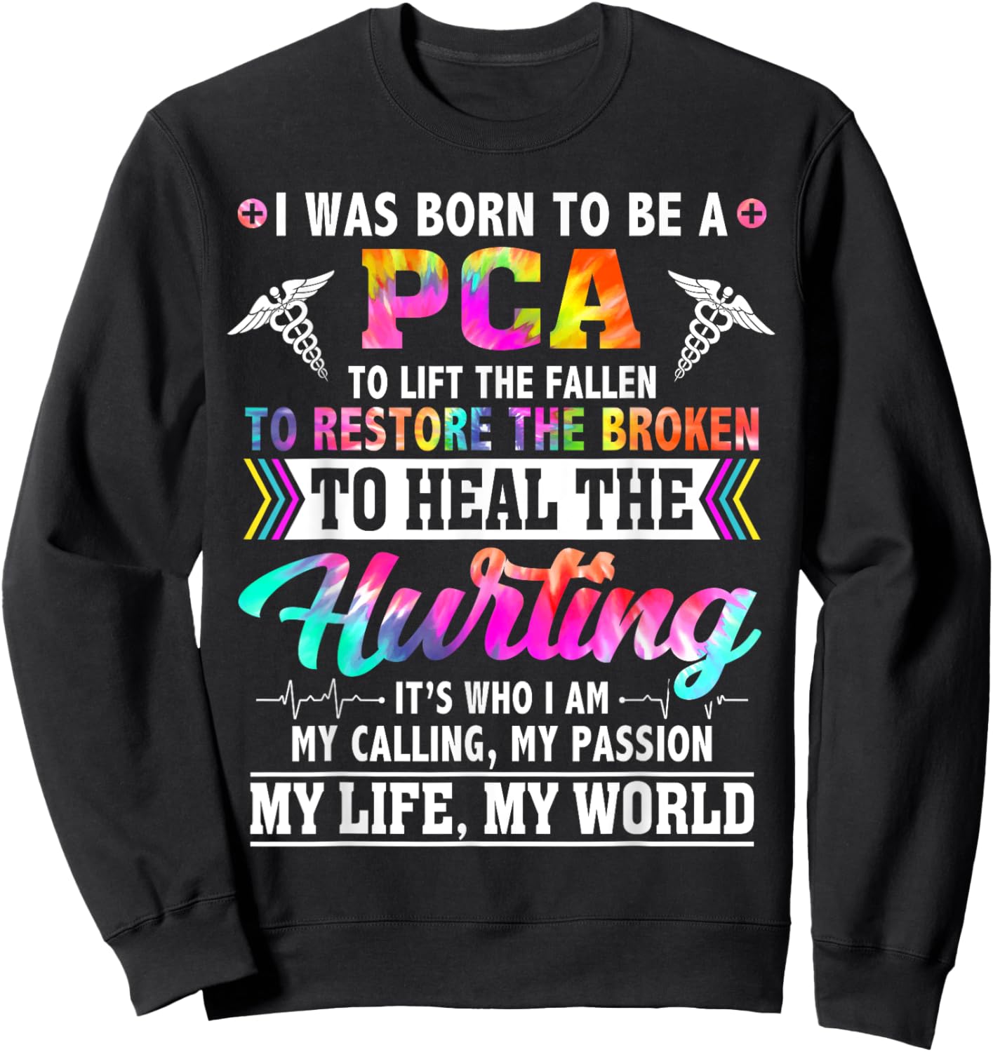 PCA Appreciation Week Tie Dye For Work Nursing Sweatshirt - Sweatshirt | Black