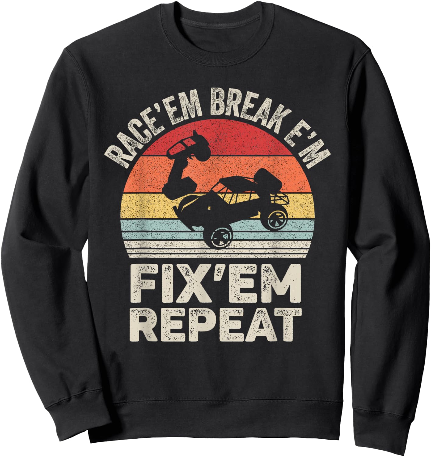 Vintage Race'Em Break'Em Fix'Em Repeat RC Car Remote Control Sweatshirt - Sweatshirt | Black