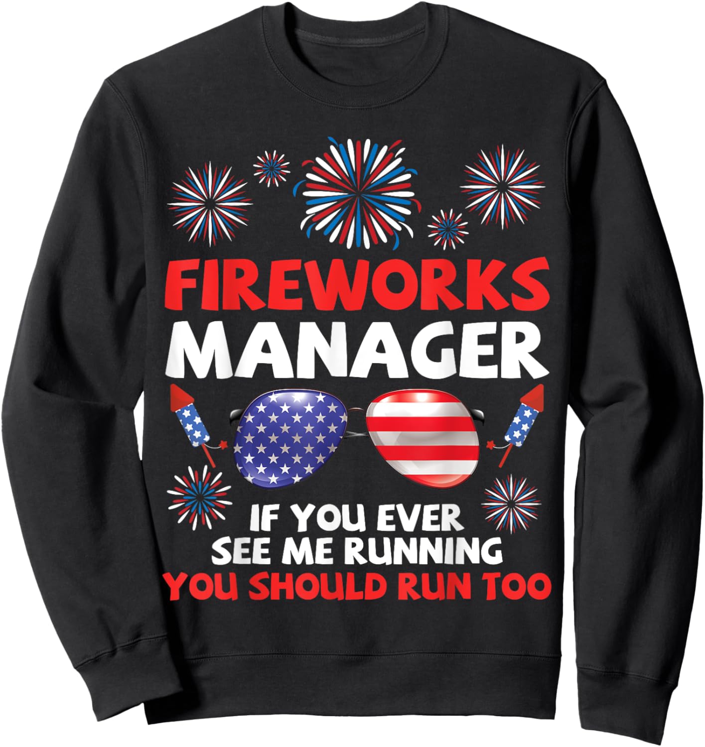Fireworks Manager If You Ever See Me Running You Should See Sweatshirt - Sweatshirt | Black