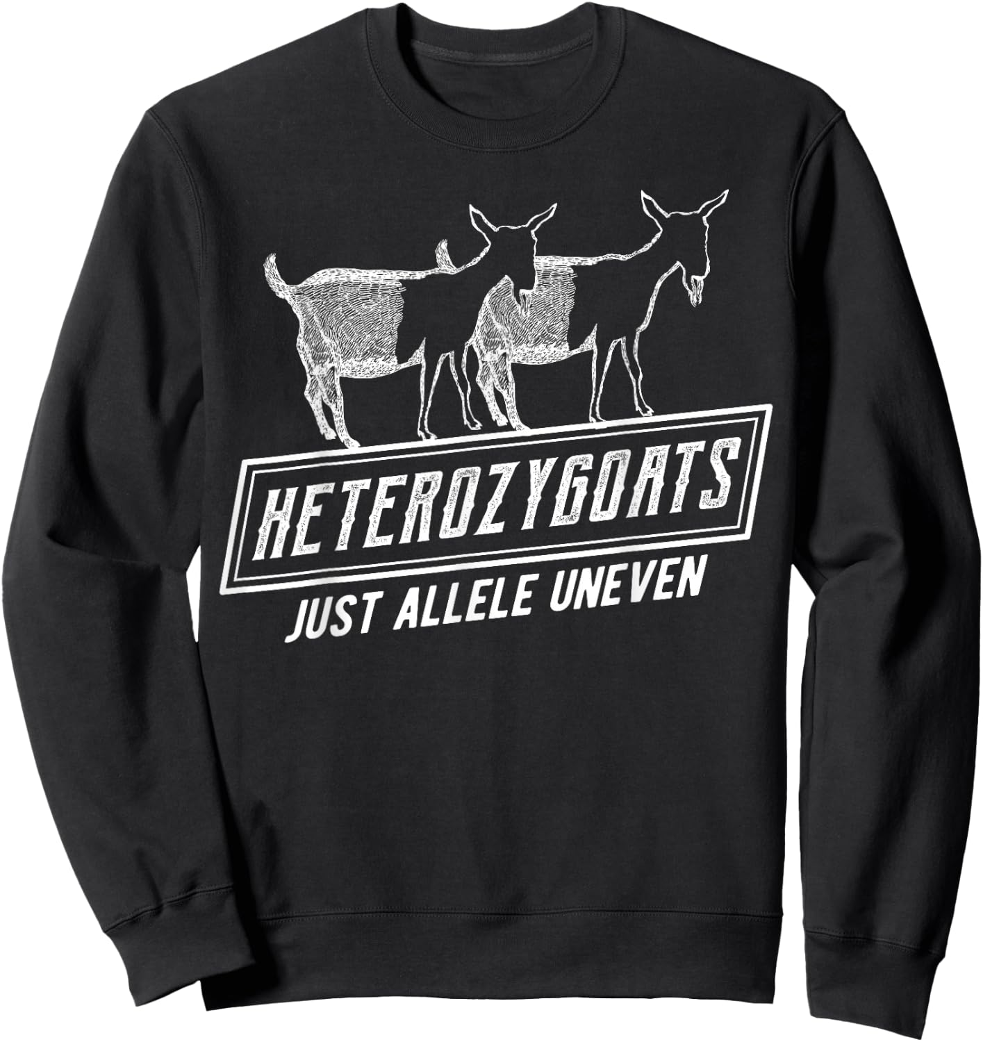 Funny Genetics | Heterozygoats Just Allele Uneven Sweatshirt - Sweatshirt | Black