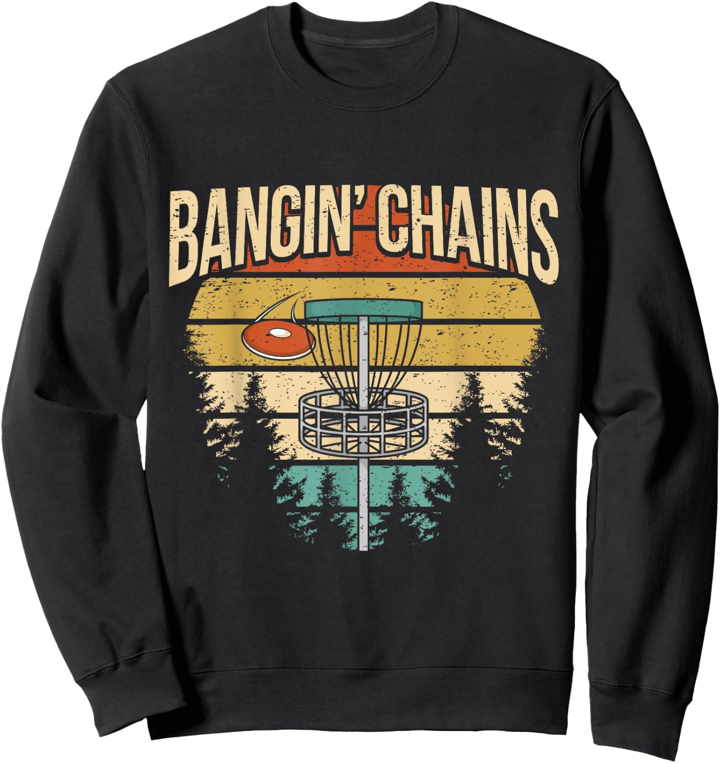 Funny Frisbee Golf Saying I Chains Banging Sweatshirt - Sweatshirt | Black